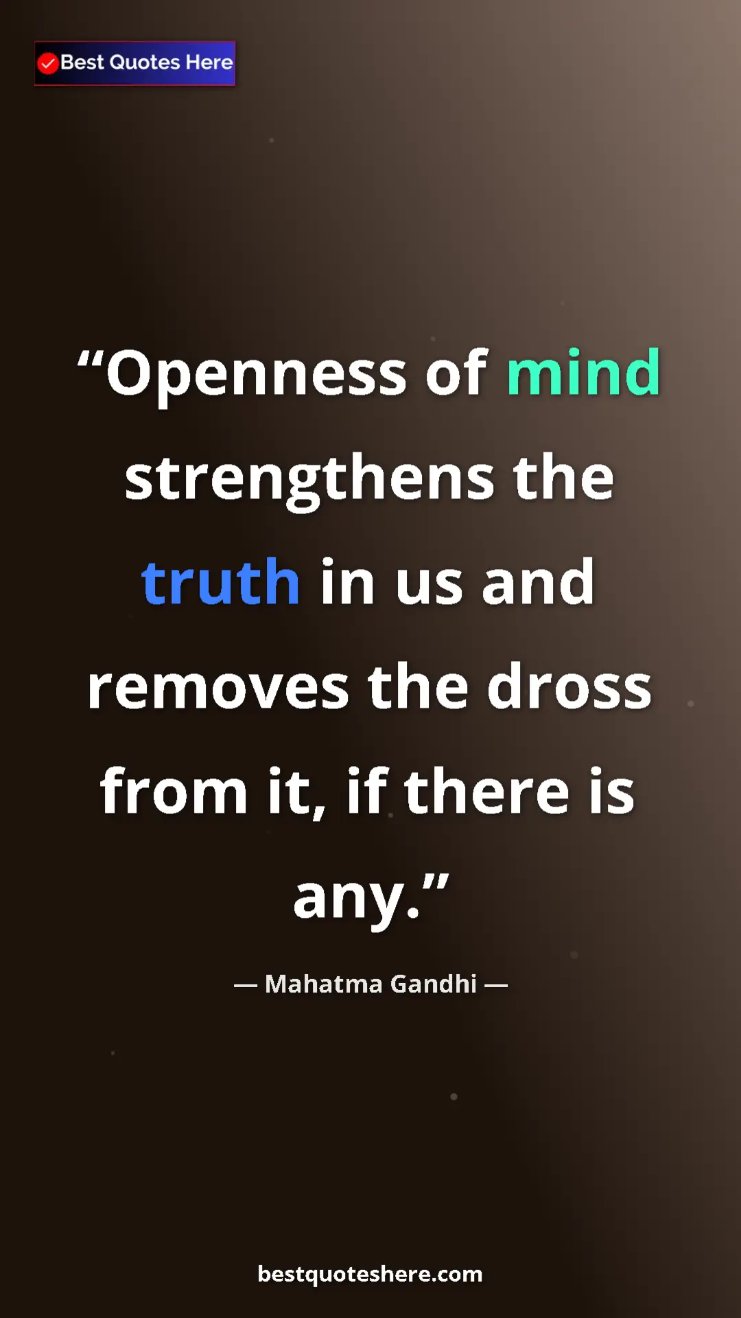 Pinterest quote poster by Mahatma Gandhi: "Openness of mind strengthens the truth in us and removes..."