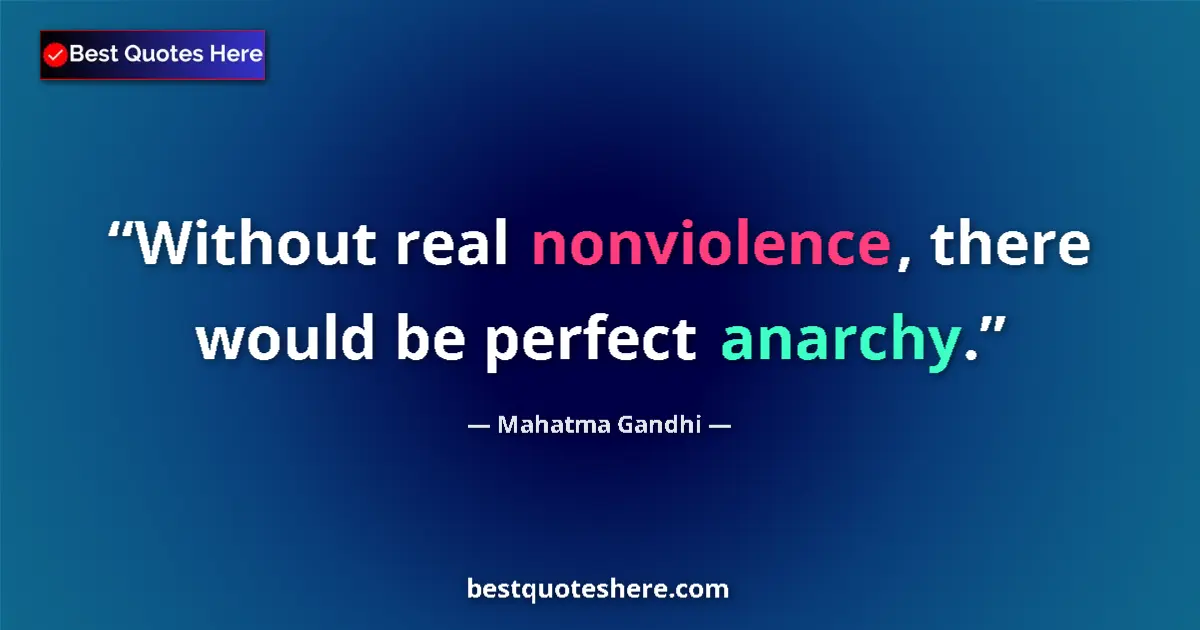 Quote by Mahatma Gandhi: Without real nonviolence, there would be perfect a