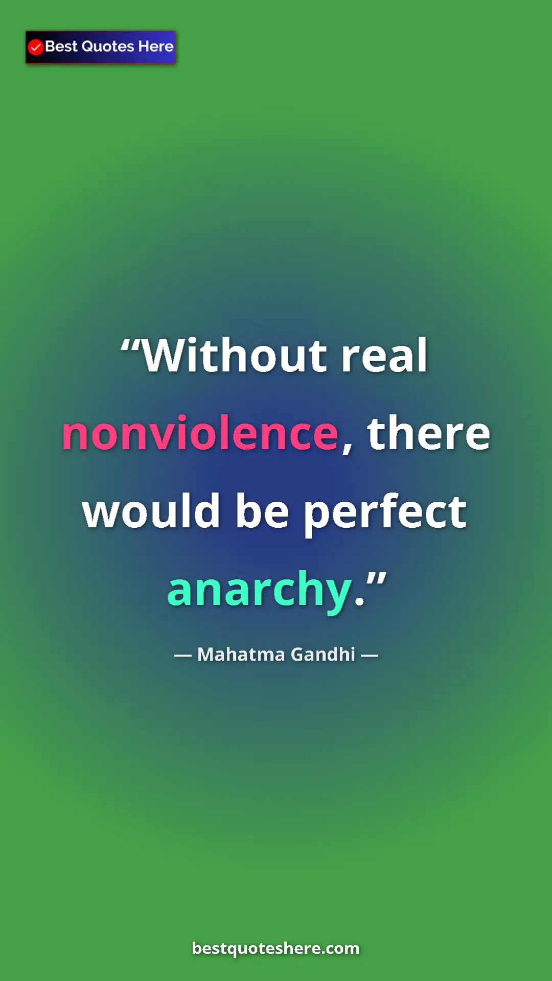 Pinterest quote poster by Mahatma Gandhi: "Without real nonviolence, there would be perfect anarchy."