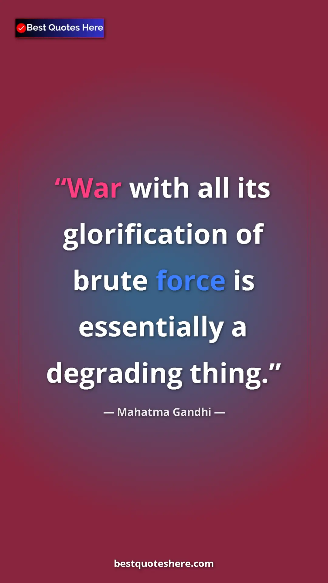 Pinterest quote poster by Mahatma Gandhi: "War with all its glorification of brute force is..."