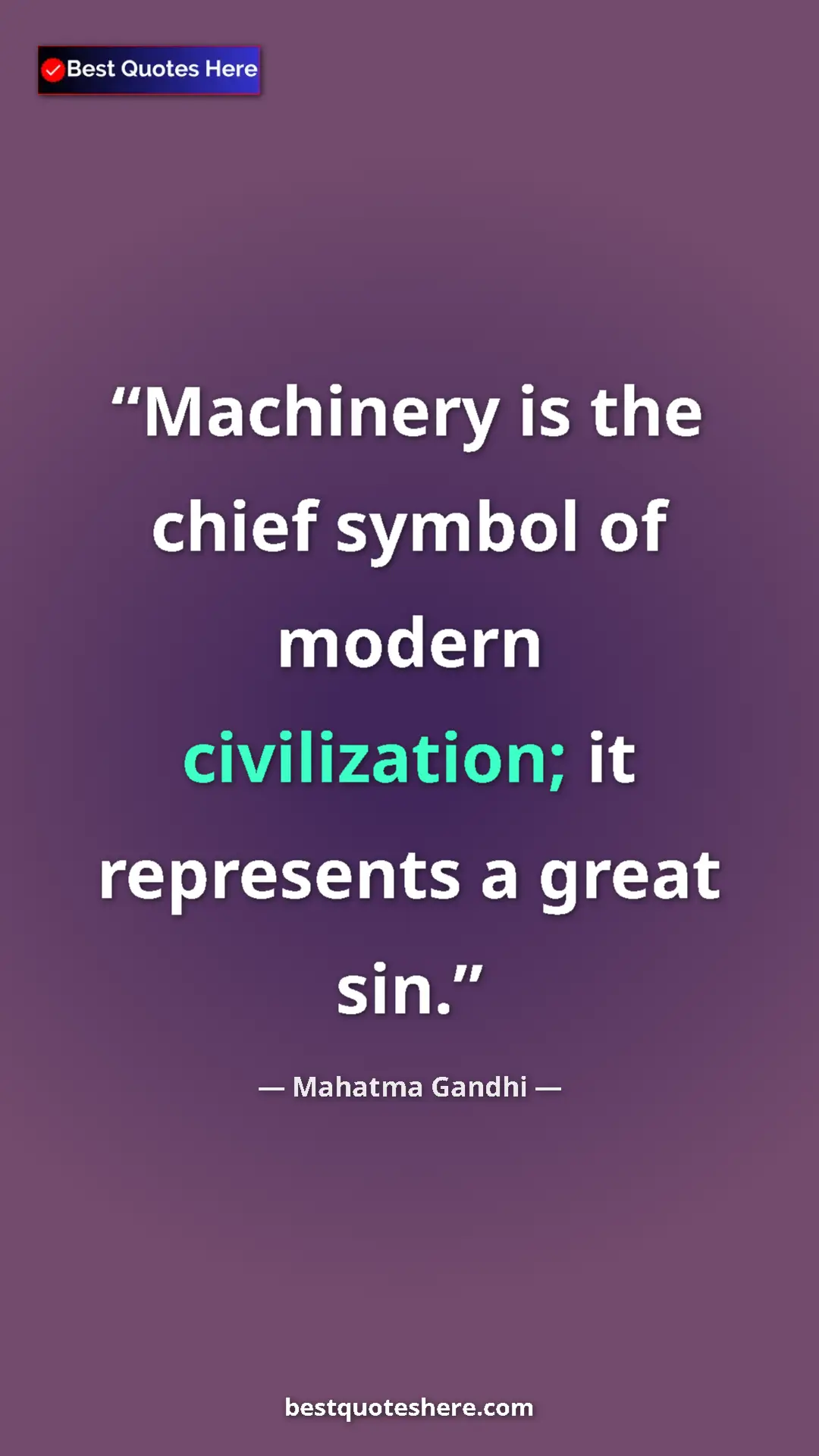 Pinterest quote poster by Mahatma Gandhi: "Machinery is the chief symbol of modern civilization; it..."