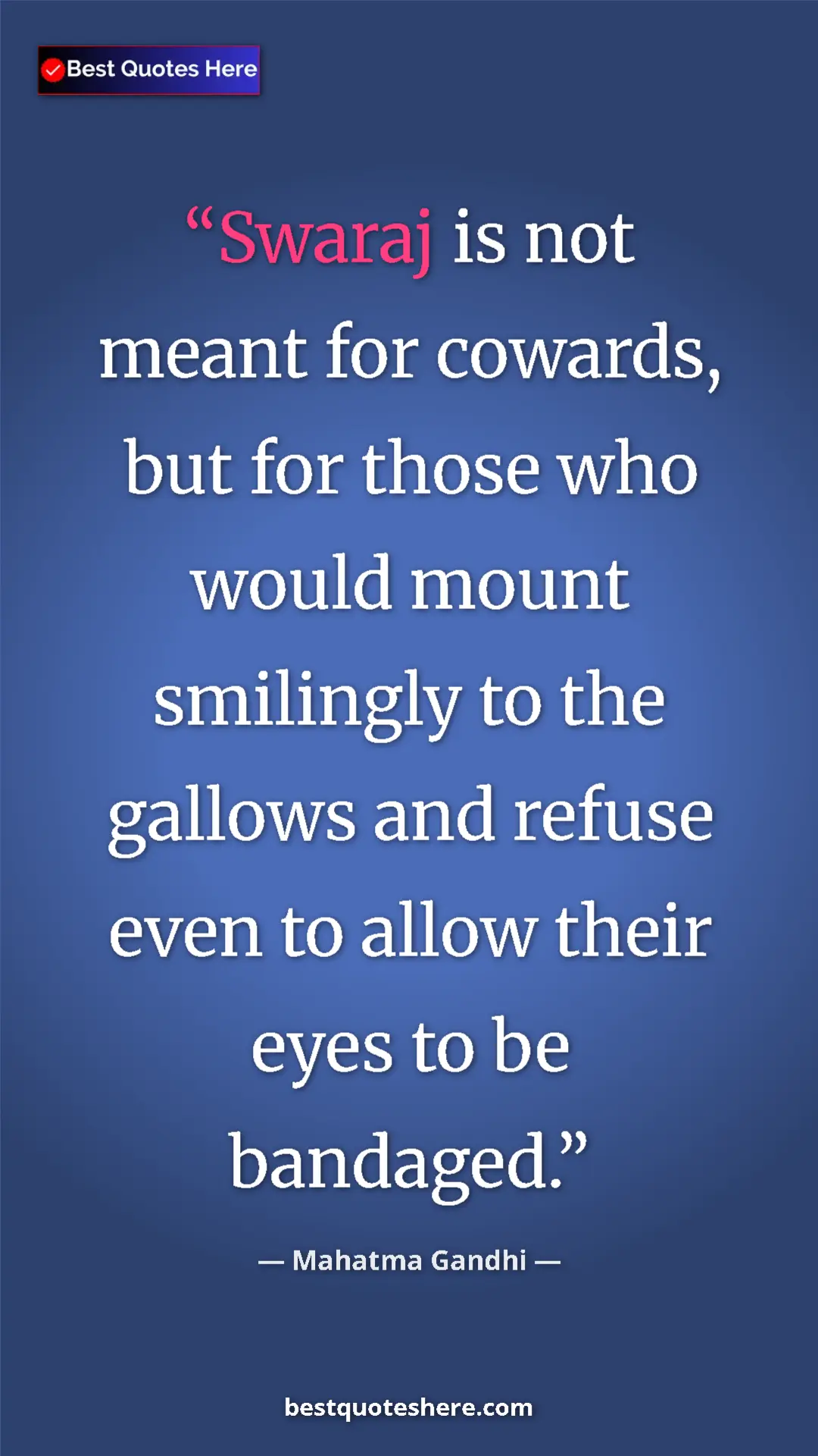 Pinterest quote poster by Mahatma Gandhi: "Swaraj is not meant for cowards, but for those who would..."