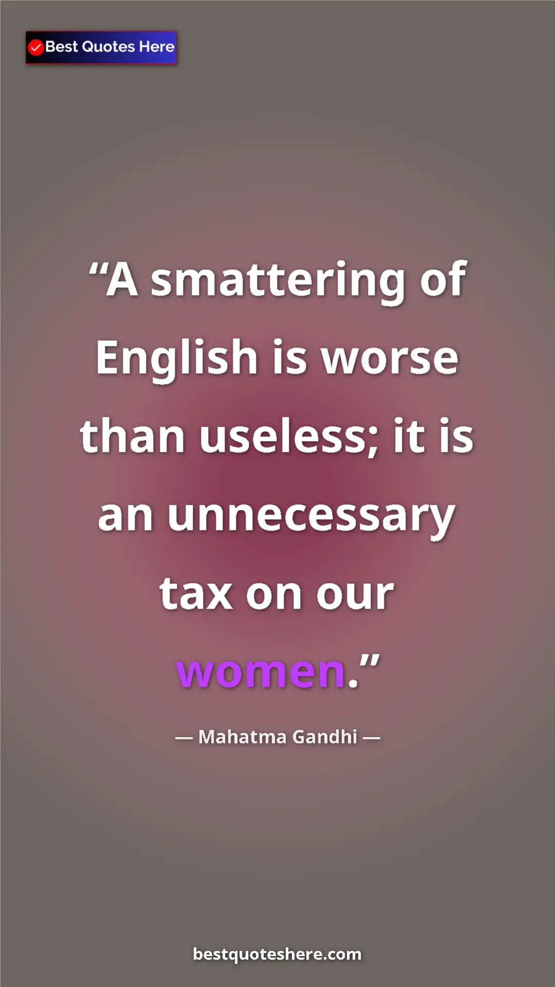 Pinterest quote poster by Mahatma Gandhi: "A smattering of English is worse than useless; it is an..."