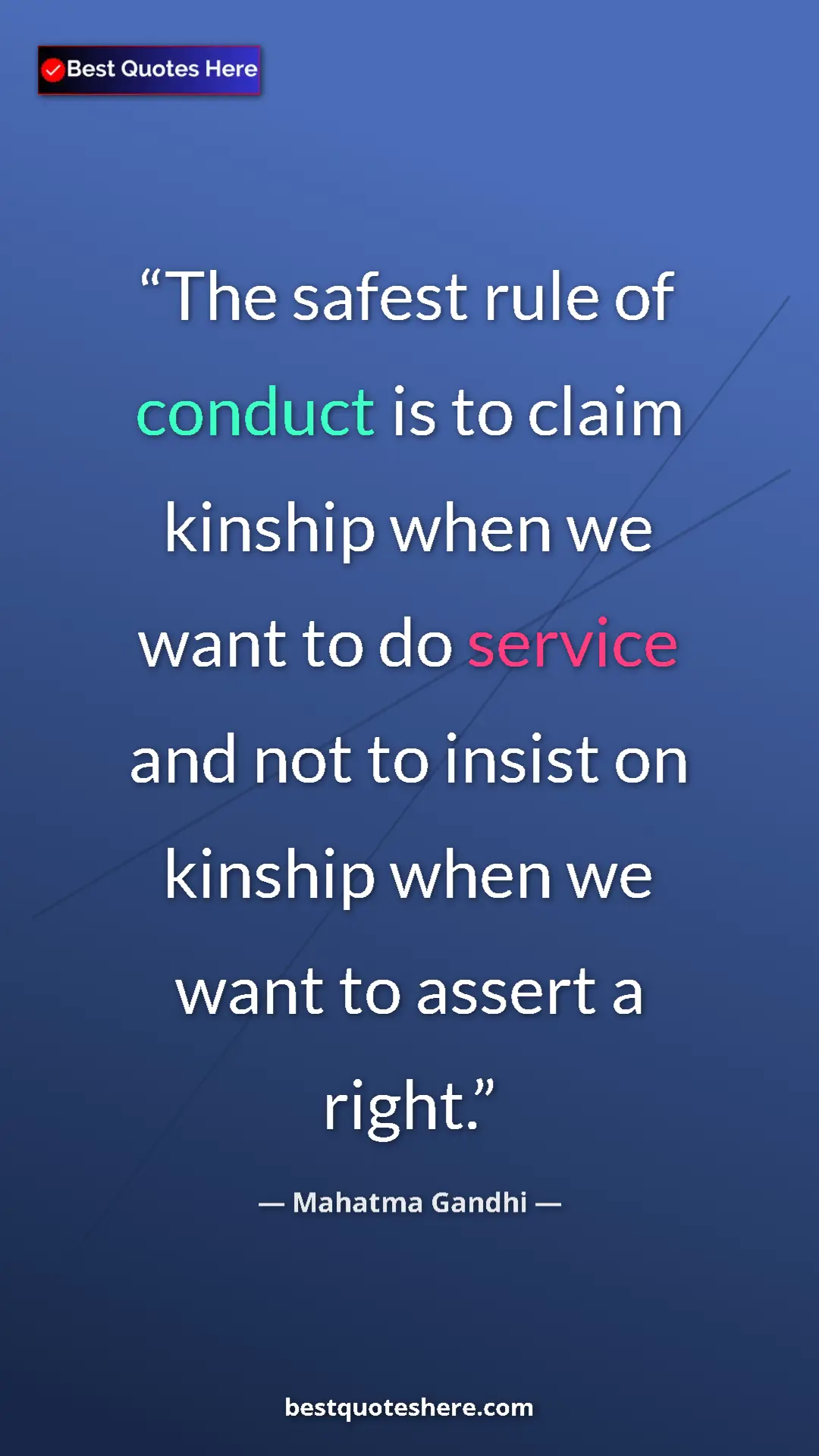 Pinterest quote poster by Mahatma Gandhi: "The safest rule of conduct is to claim kinship when we want..."