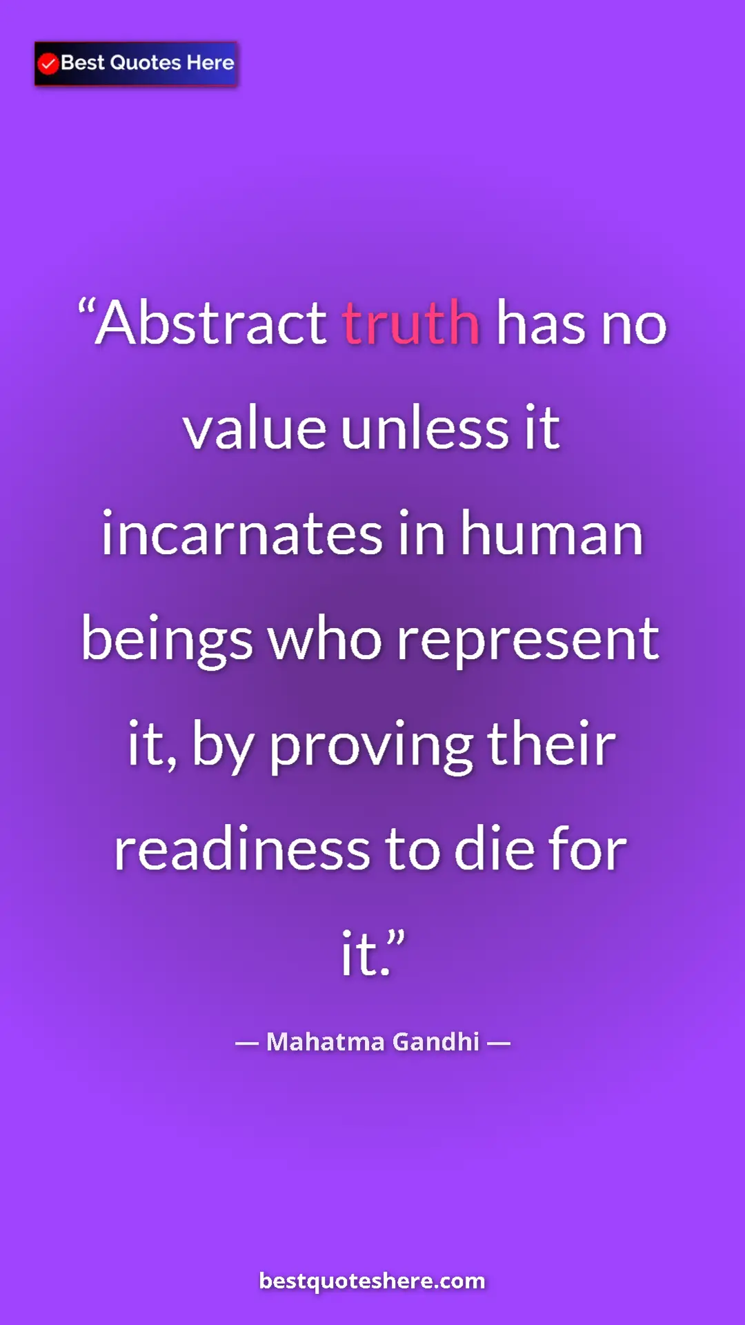 Pinterest quote poster by Mahatma Gandhi: "Abstract truth has no value unless it incarnates in human..."