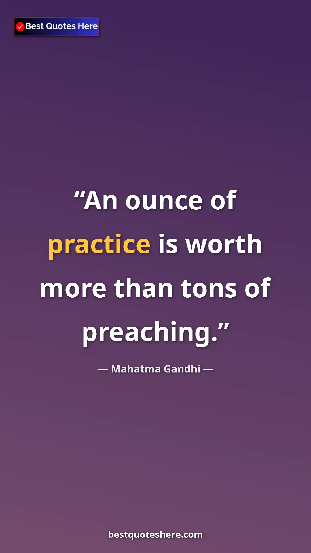 Pinterest quote poster by Mahatma Gandhi: "An ounce of practice is worth more than tons of preaching."