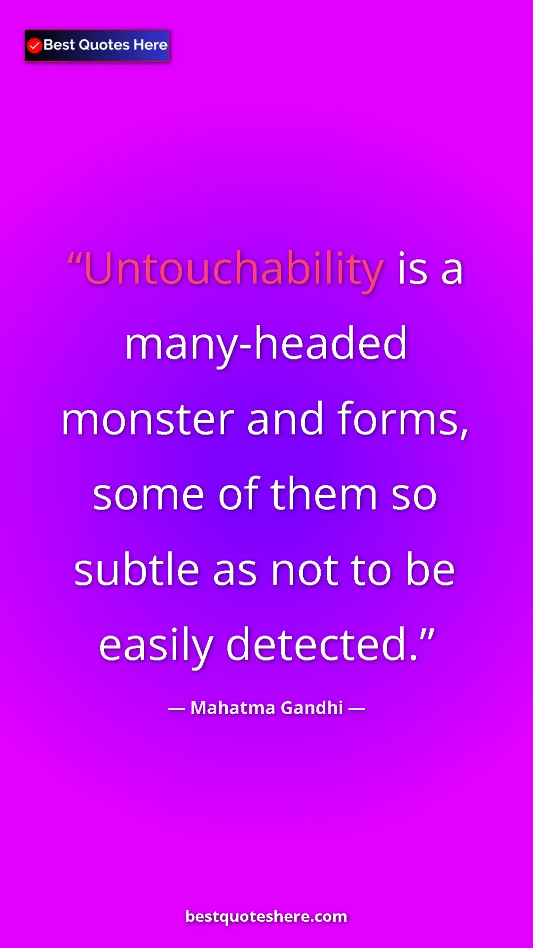 Mahatma Gandhi Quote Card: "Untouchability is a many-headed monster and forms, some of..." Pinterest quote poster by Mahatma Gandhi: "Untouchability is a many-headed monster and forms, some of..."