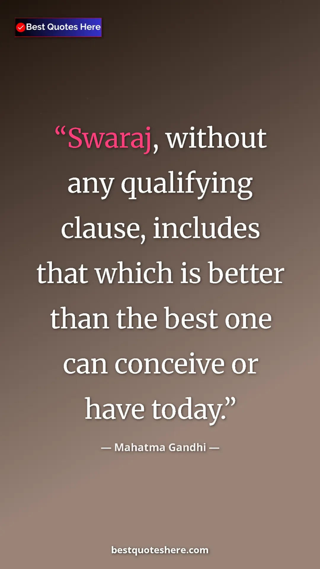 Pinterest quote poster by Mahatma Gandhi: "Swaraj, without any qualifying clause, includes that which..."