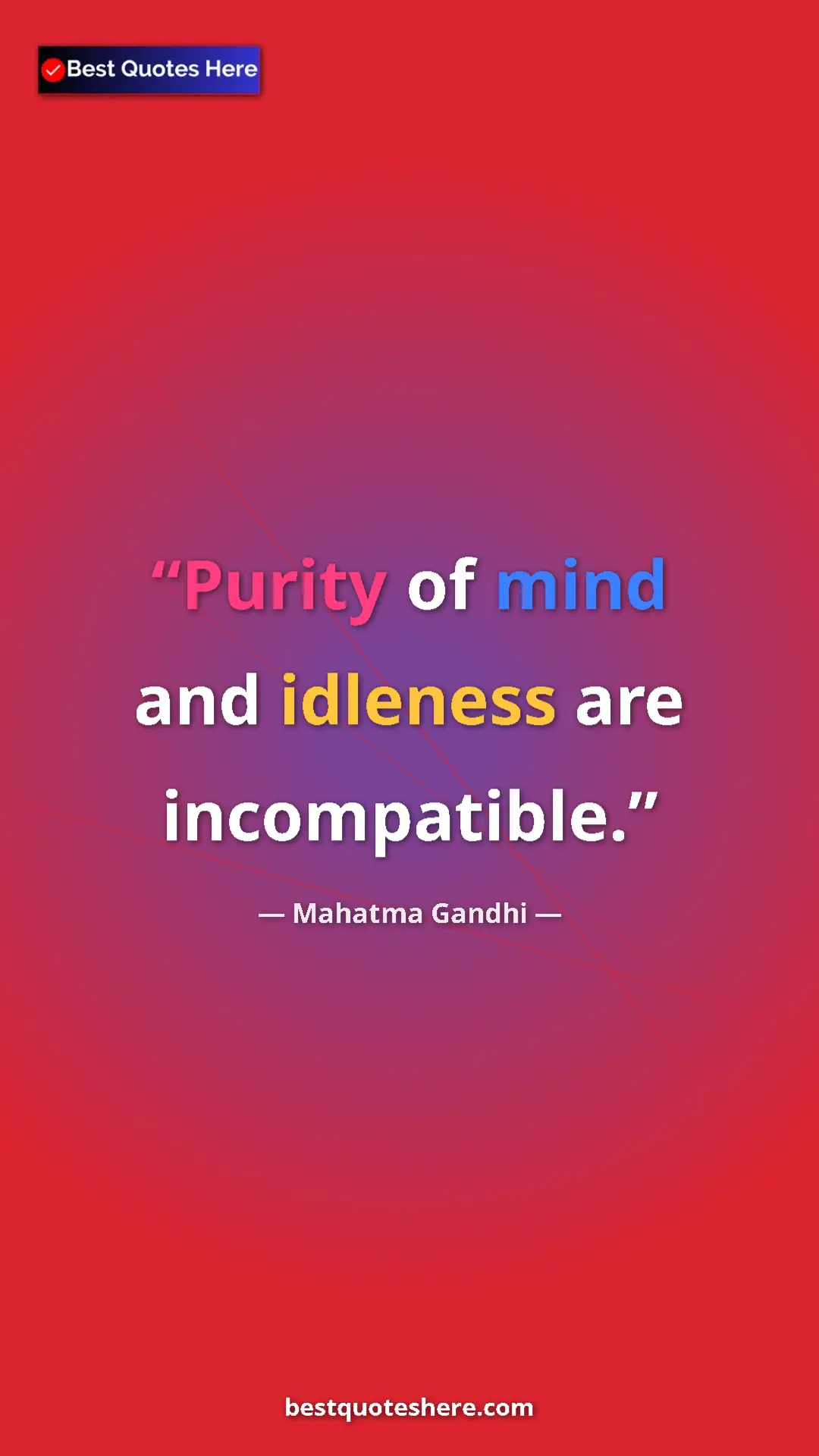 Pinterest quote poster by Mahatma Gandhi: "Purity of mind and idleness are incompatible."