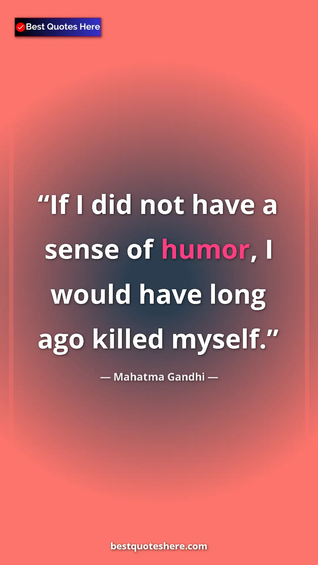 Pinterest quote poster by Mahatma Gandhi: "If I did not have a sense of humor, I would have long ago..."
