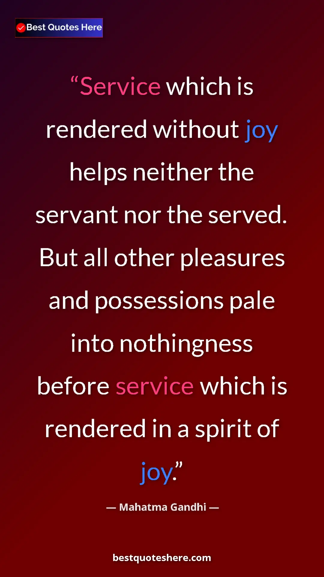 Pinterest quote poster by Mahatma Gandhi: "Service which is rendered without joy helps neither the..."