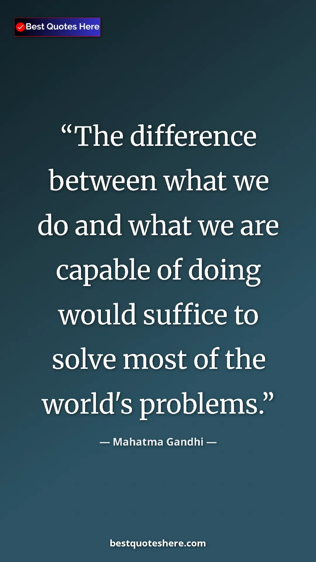 Pinterest quote poster by Mahatma Gandhi: "The difference between what we do and what we are capable..."