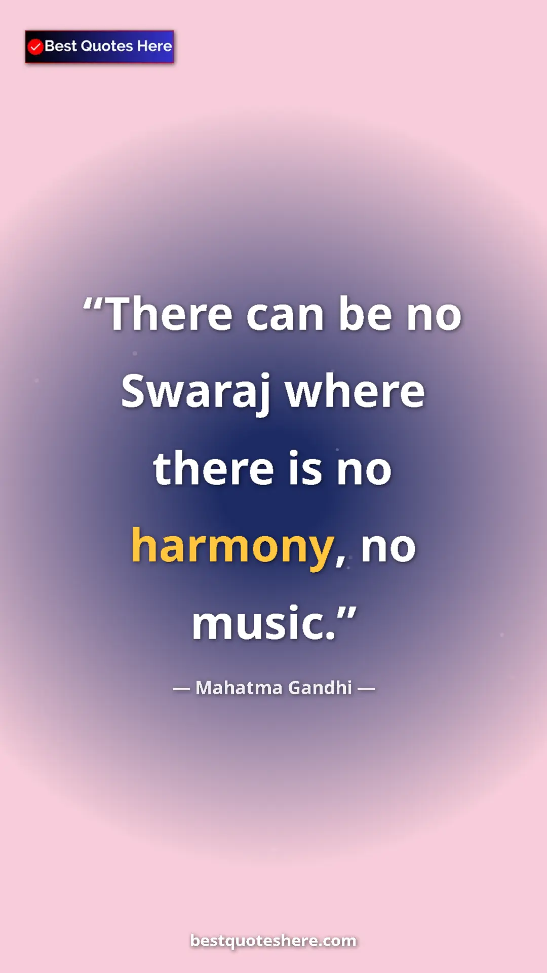 Pinterest quote poster by Mahatma Gandhi: "There can be no Swaraj where there is no harmony, no music."