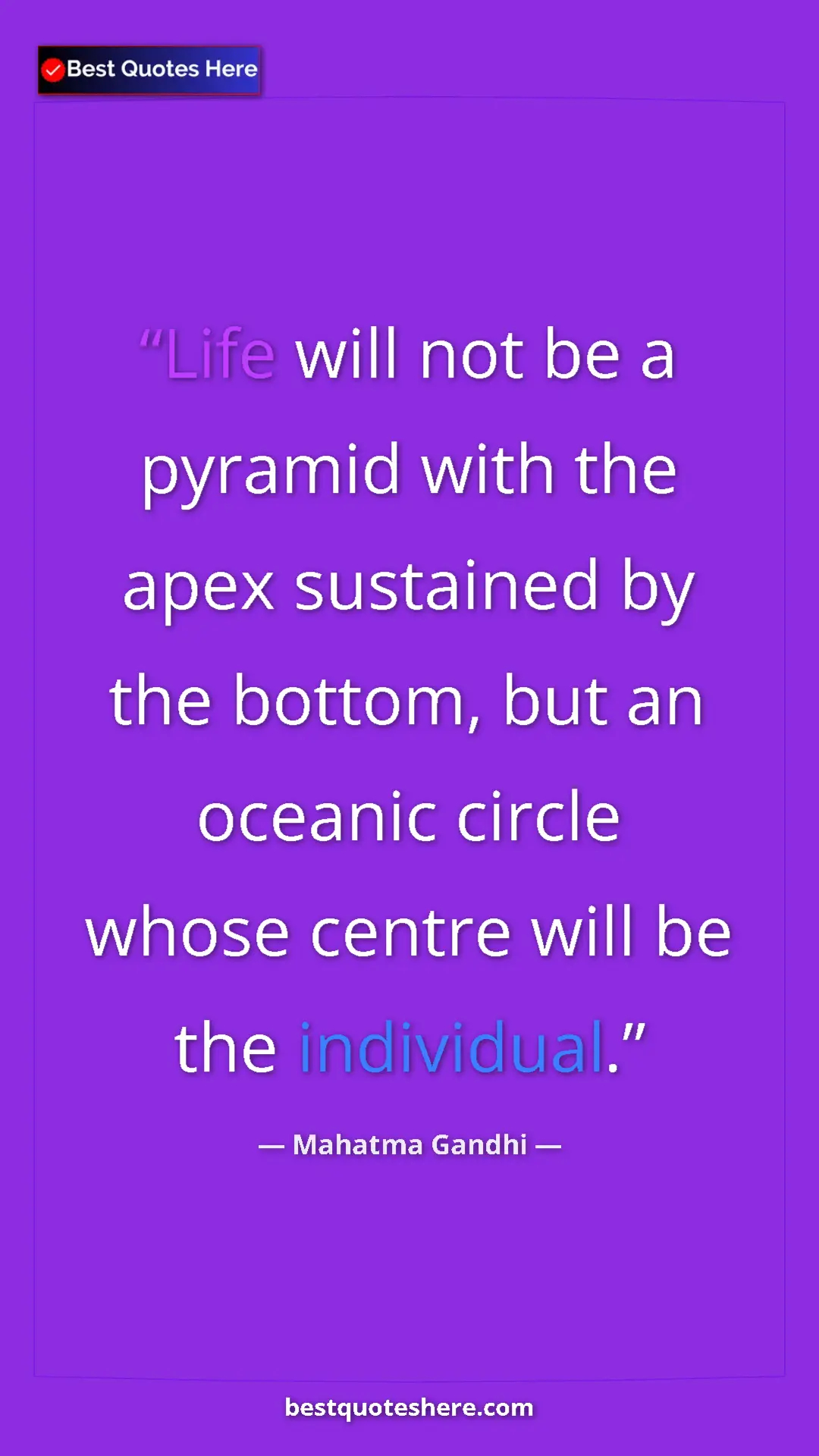 Pinterest quote poster by Mahatma Gandhi: "Life will not be a pyramid with the apex sustained by the..."