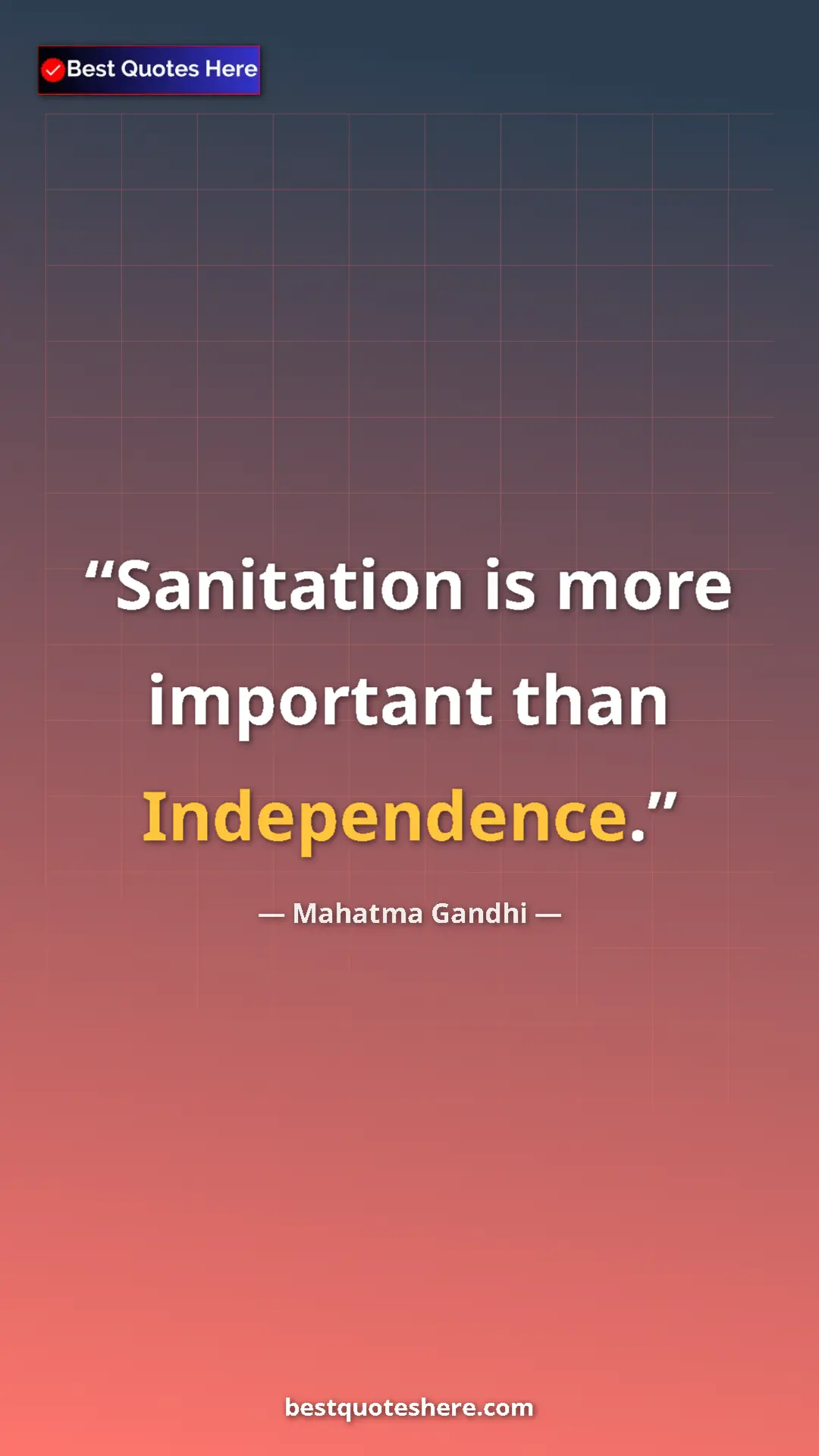 Pinterest quote poster by Mahatma Gandhi: "Sanitation is more important than Independence."