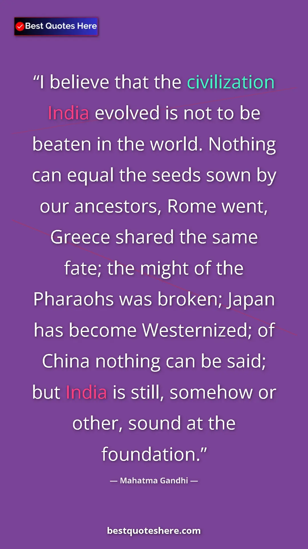 Mahatma Gandhi Quote Card: "I believe that the civilization India evolved is not to be..." Pinterest quote poster by Mahatma Gandhi: "I believe that the civilization India evolved is not to be..."