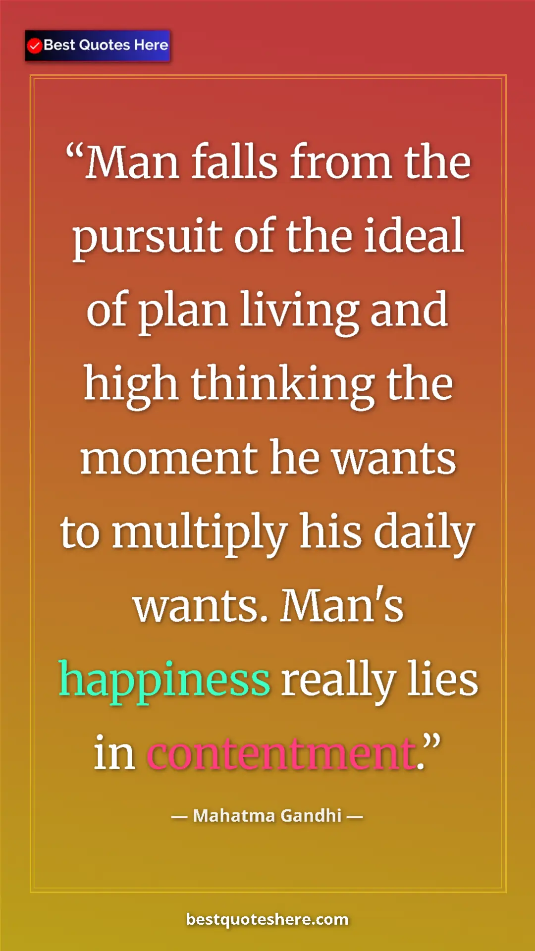 Pinterest quote poster by Mahatma Gandhi: "Man falls from the pursuit of the ideal of plan living and..."