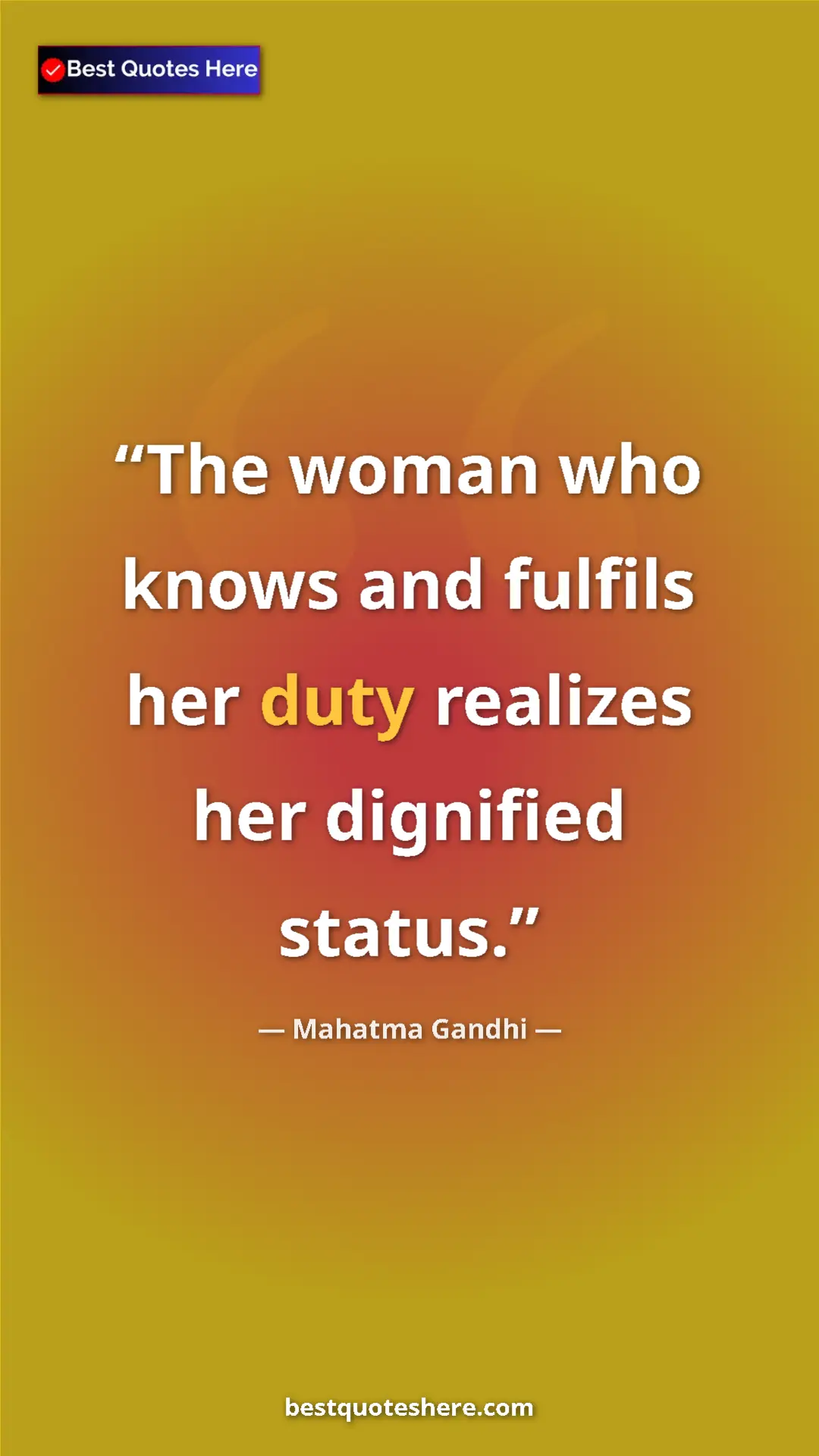 Pinterest quote poster by Mahatma Gandhi: "The woman who knows and fulfils her duty realizes her..."
