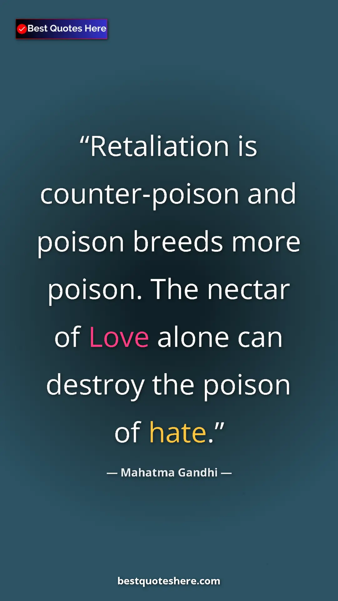 Mahatma Gandhi Quote Card: "Retaliation is counter-poison and poison breeds more..." Pinterest quote poster by Mahatma Gandhi: "Retaliation is counter-poison and poison breeds more..."