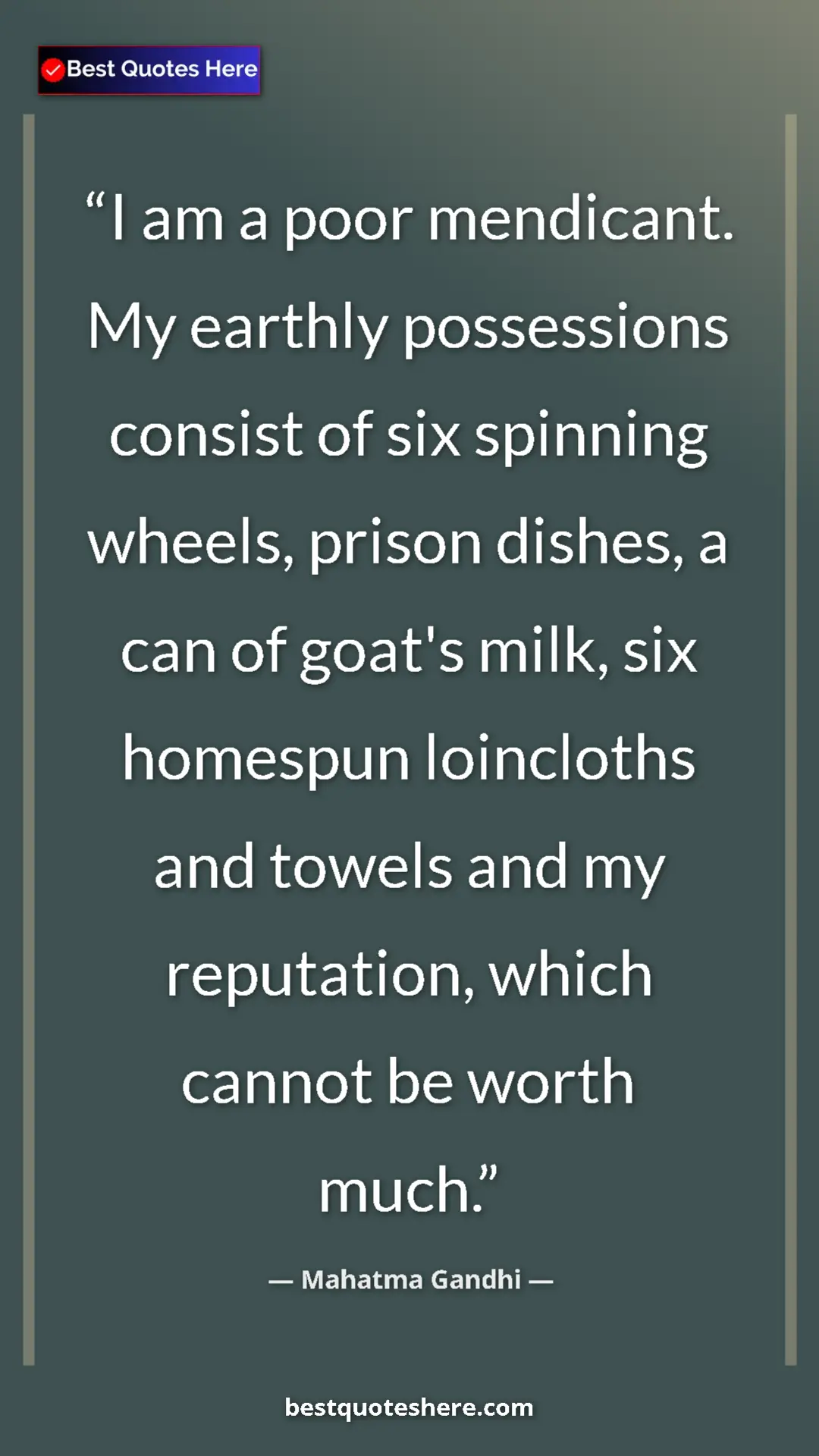 Pinterest quote poster by Mahatma Gandhi: "I am a poor mendicant. My earthly possessions consist of..."