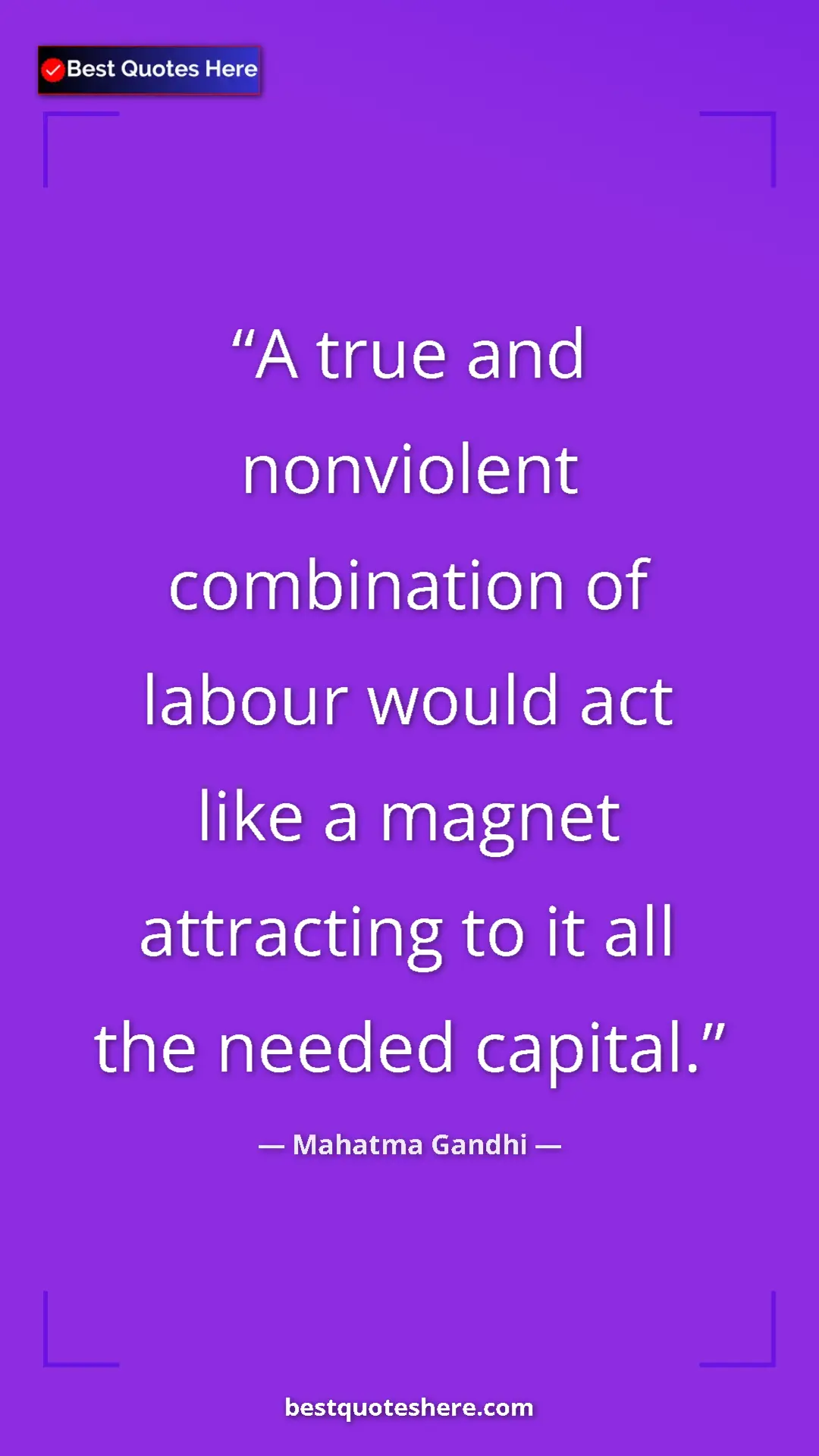 Pinterest quote poster by Mahatma Gandhi: "A true and nonviolent combination of labour would act like..."