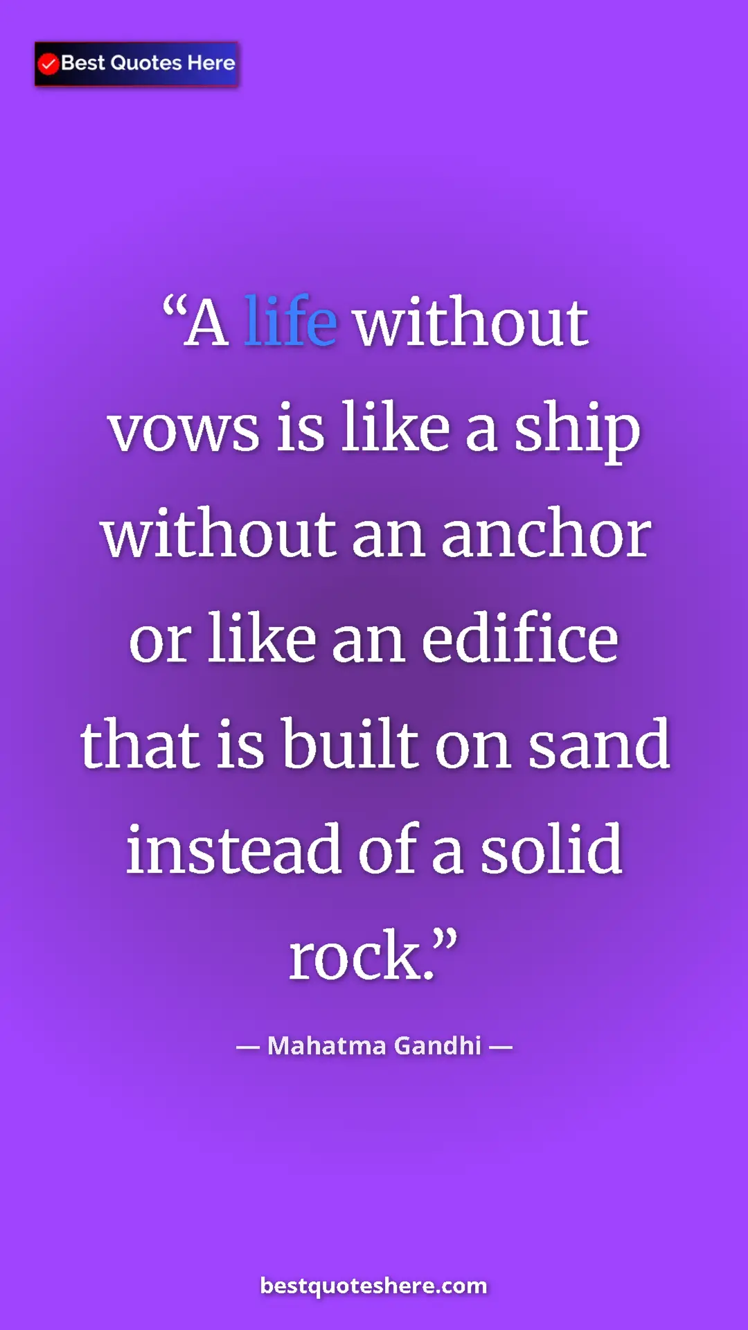 Pinterest quote poster by Mahatma Gandhi: "A life without vows is like a ship without an anchor or..."