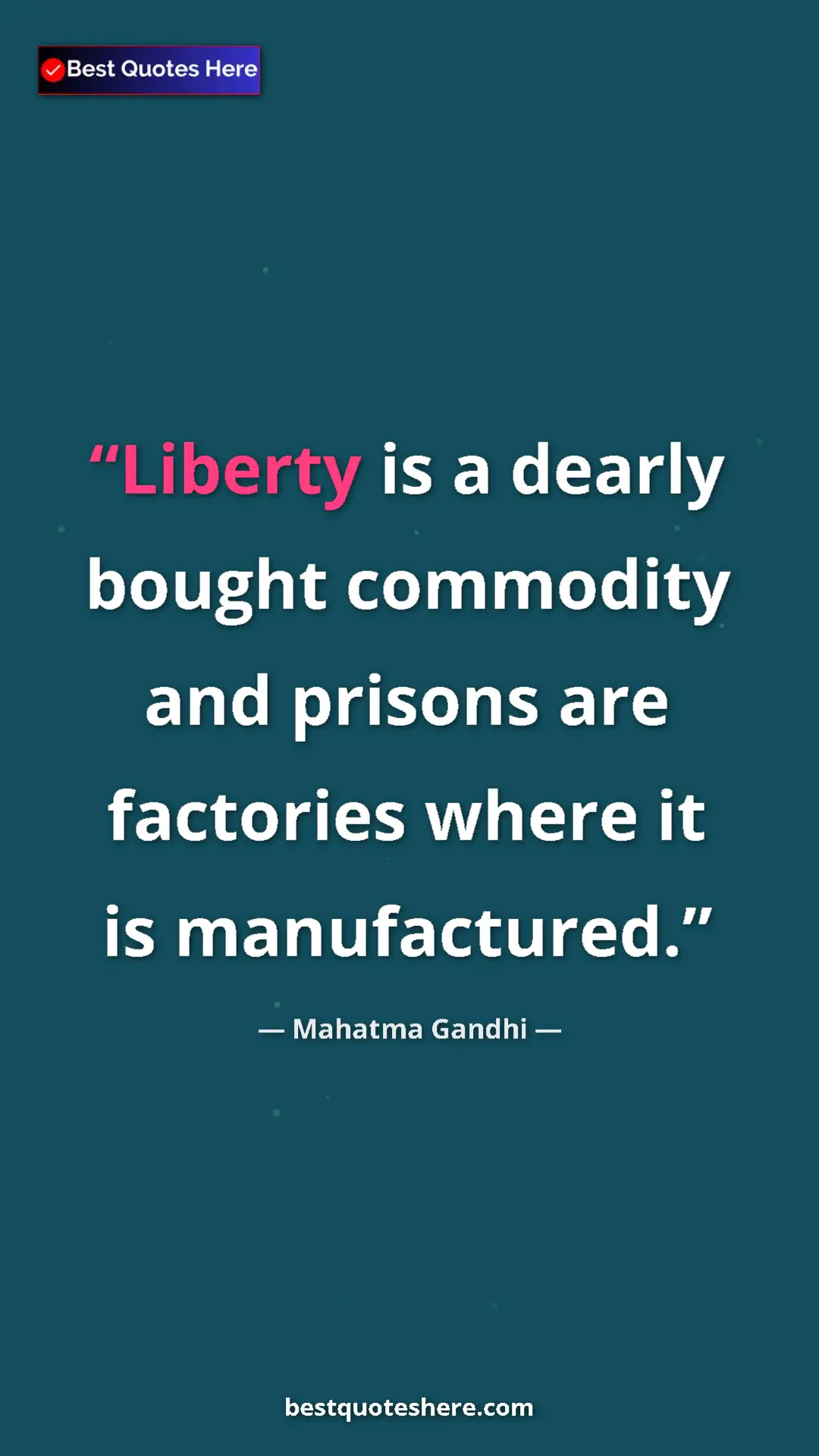 Pinterest quote poster by Mahatma Gandhi: "Liberty is a dearly bought commodity and prisons are..."