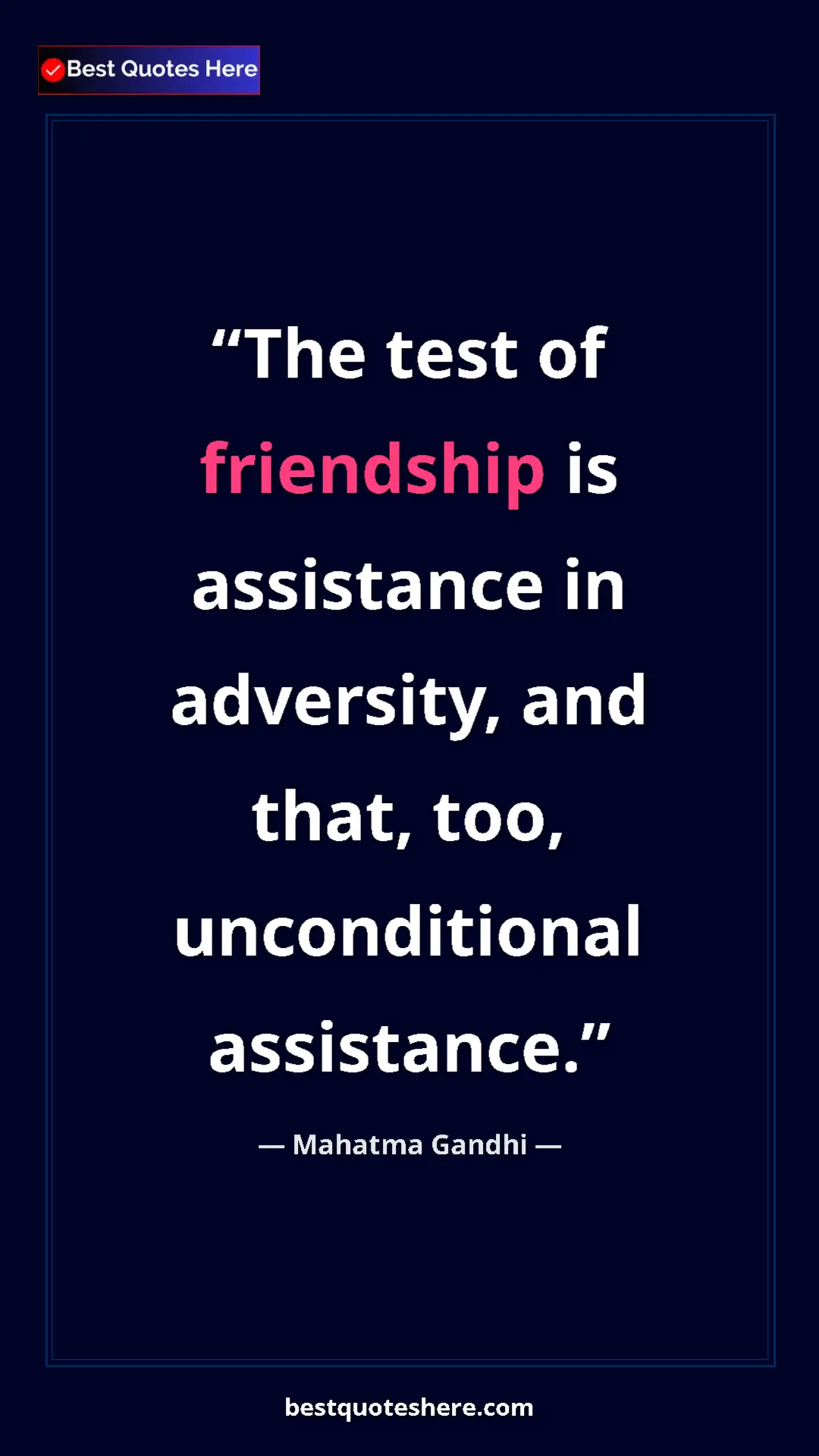 Pinterest quote poster by Mahatma Gandhi: "The test of friendship is assistance in adversity, and..."