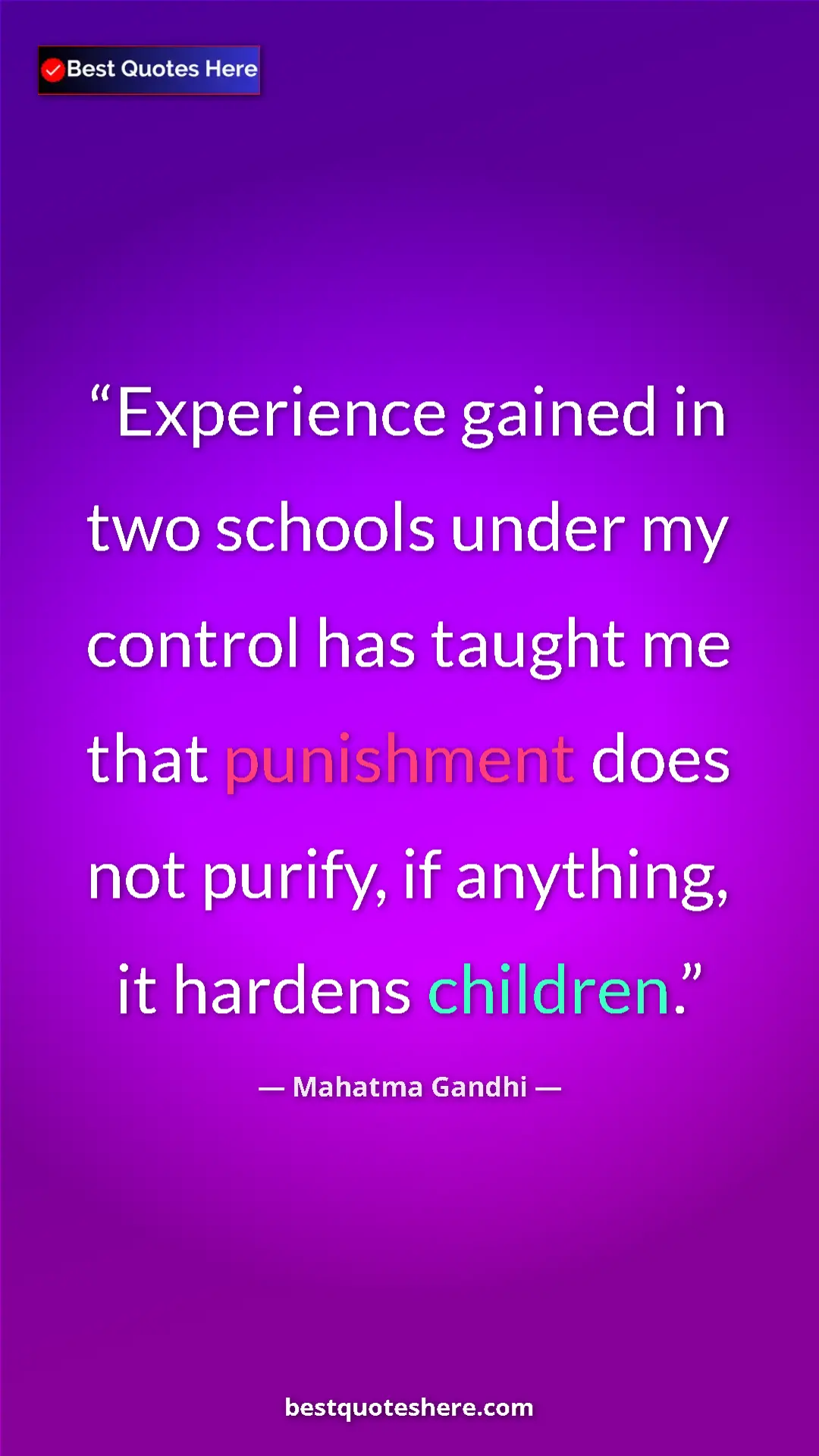 Pinterest quote poster by Mahatma Gandhi: "Experience gained in two schools under my control has..."