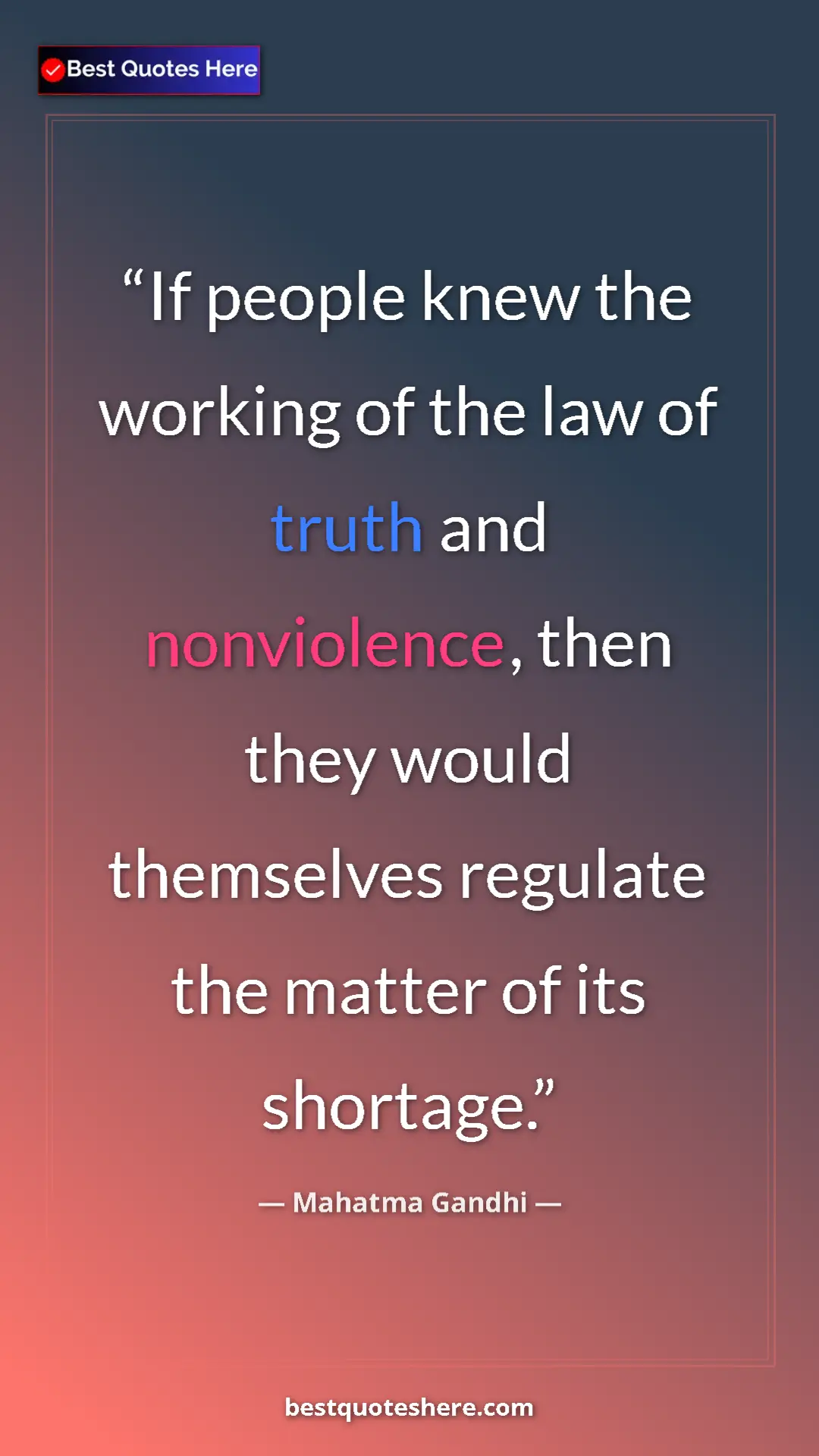 Pinterest quote poster by Mahatma Gandhi: "If people knew the working of the law of truth and..."