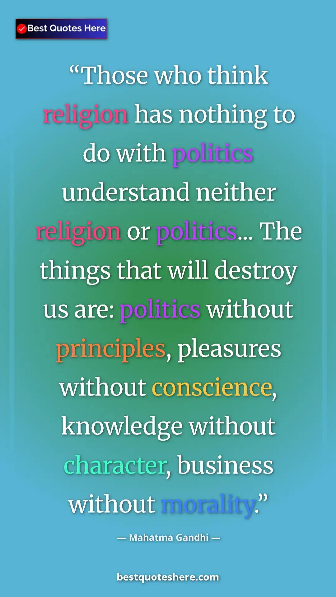 Mahatma Gandhi Quote Card: "Those who think religion has nothing to do with politics..." Pinterest quote poster by Mahatma Gandhi: "Those who think religion has nothing to do with politics..."
