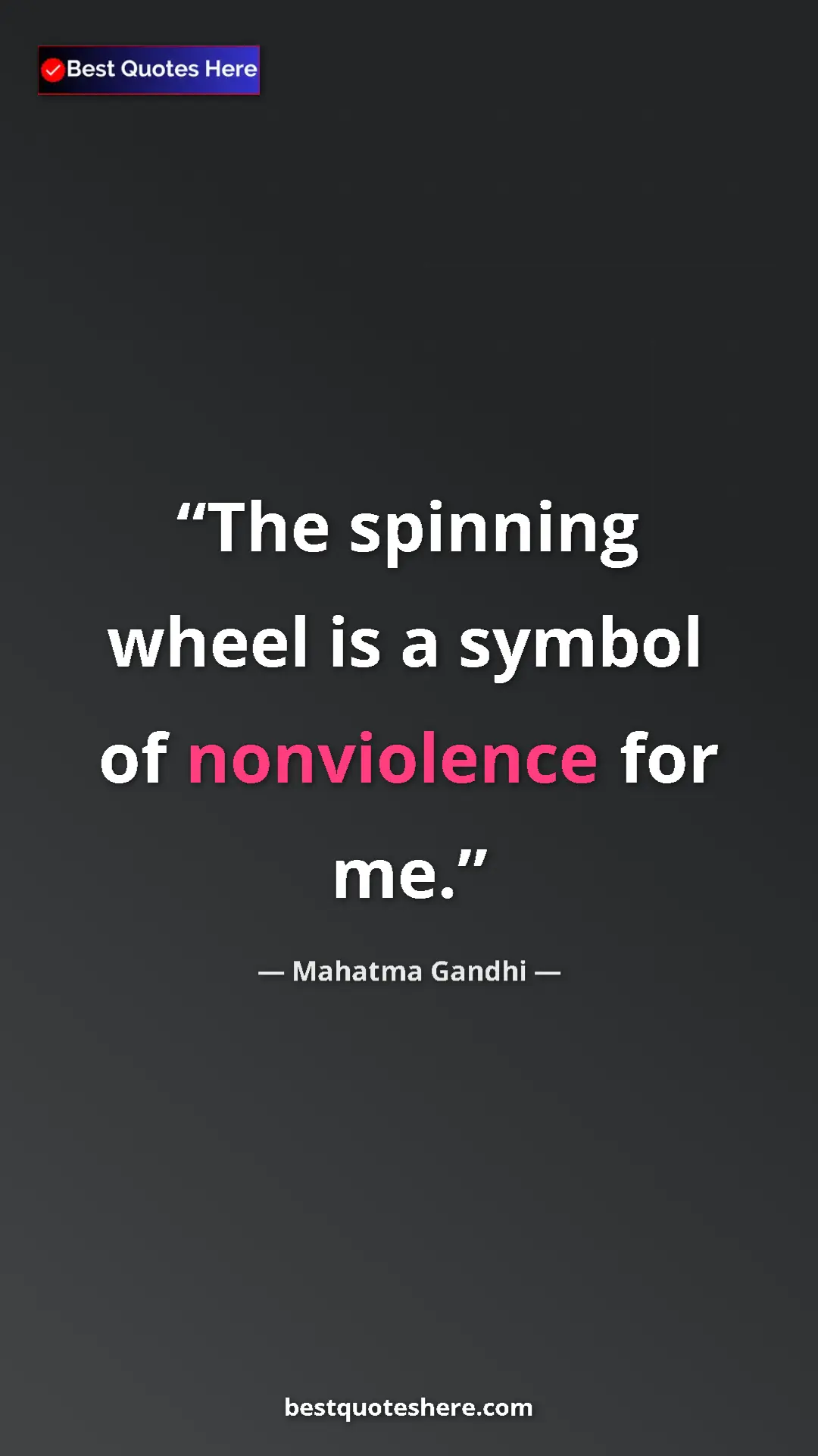 Pinterest quote poster by Mahatma Gandhi: "The spinning wheel is a symbol of nonviolence for me."