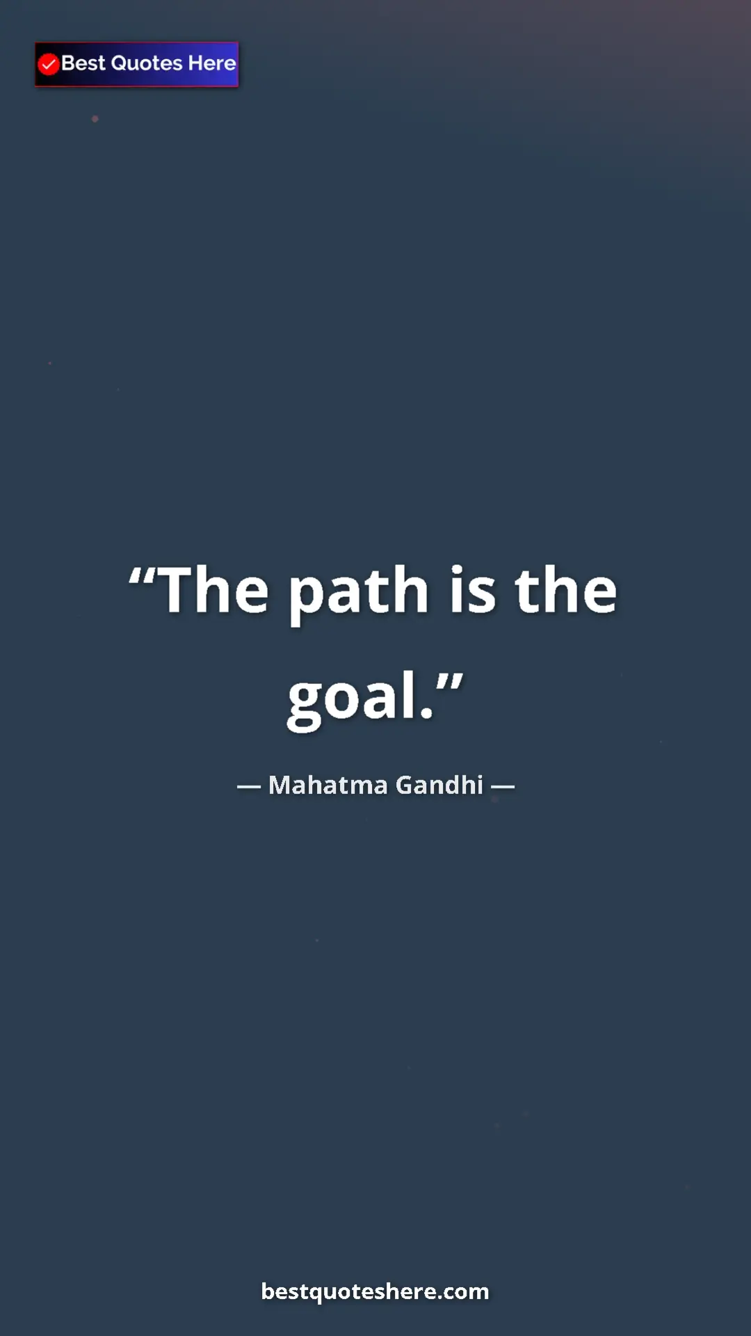 Pinterest quote poster by Mahatma Gandhi: "The path is the goal."