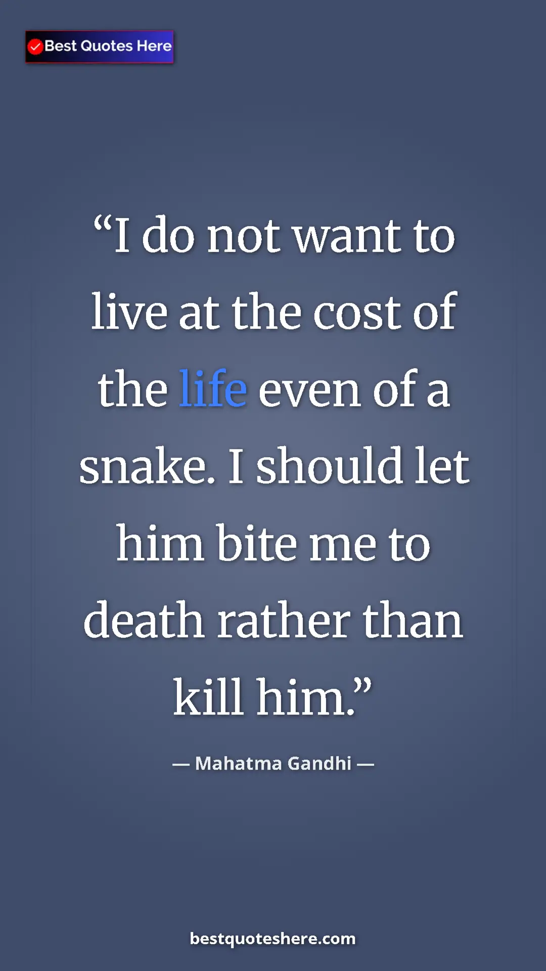 Pinterest quote poster by Mahatma Gandhi: "I do not want to live at the cost of the life even of a..."