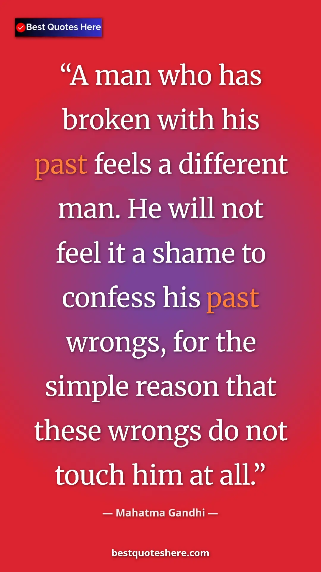 Pinterest quote poster by Mahatma Gandhi: "A man who has broken with his past feels a different man...."