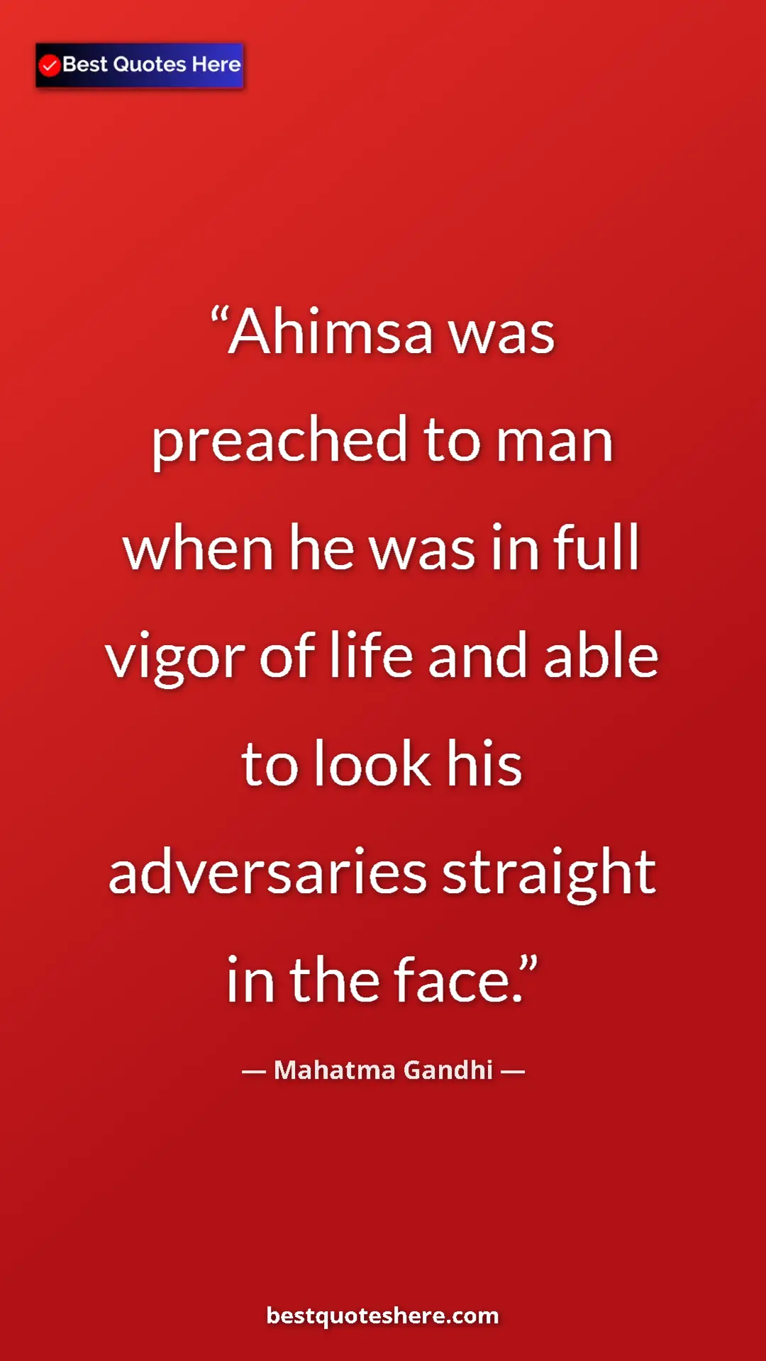 Pinterest quote poster by Mahatma Gandhi: "Ahimsa was preached to man when he was in full vigor of..."