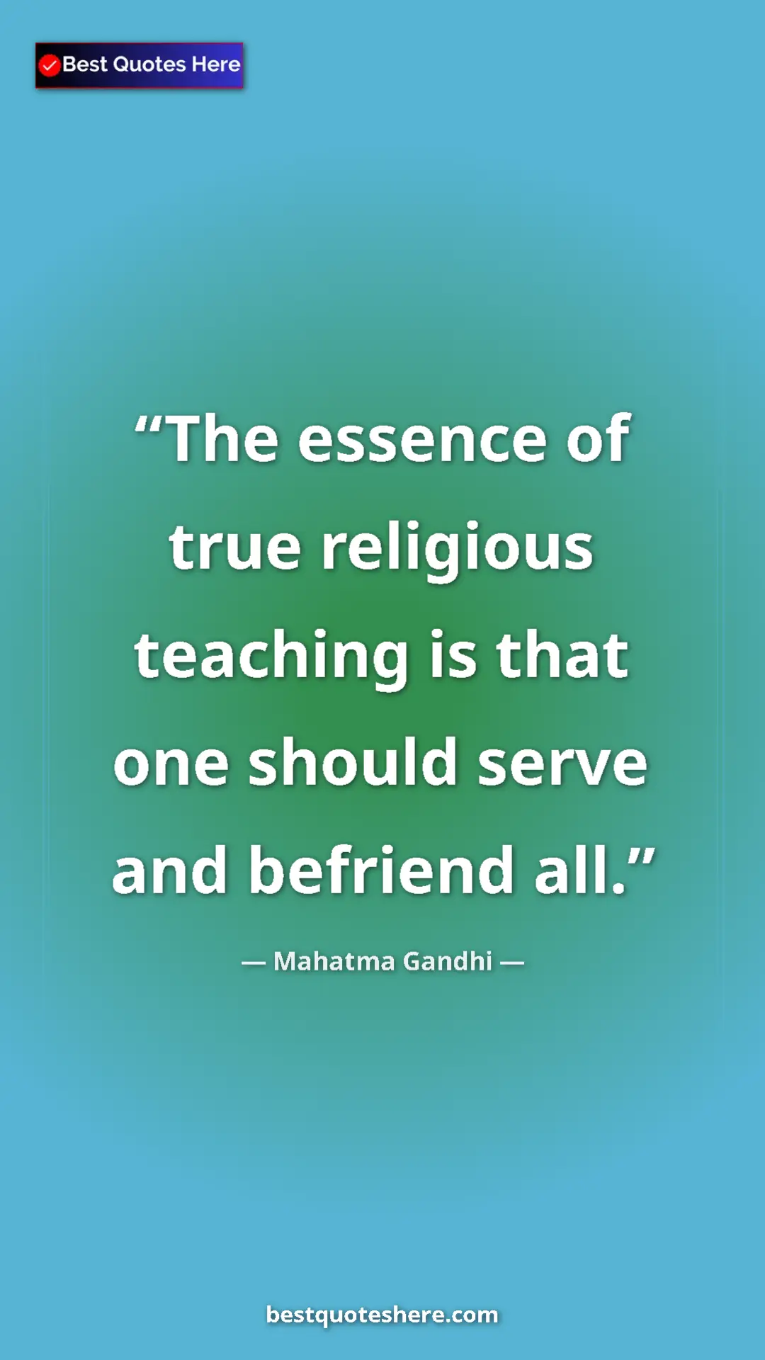 Pinterest quote poster by Mahatma Gandhi: "The essence of true religious teaching is that one should..."