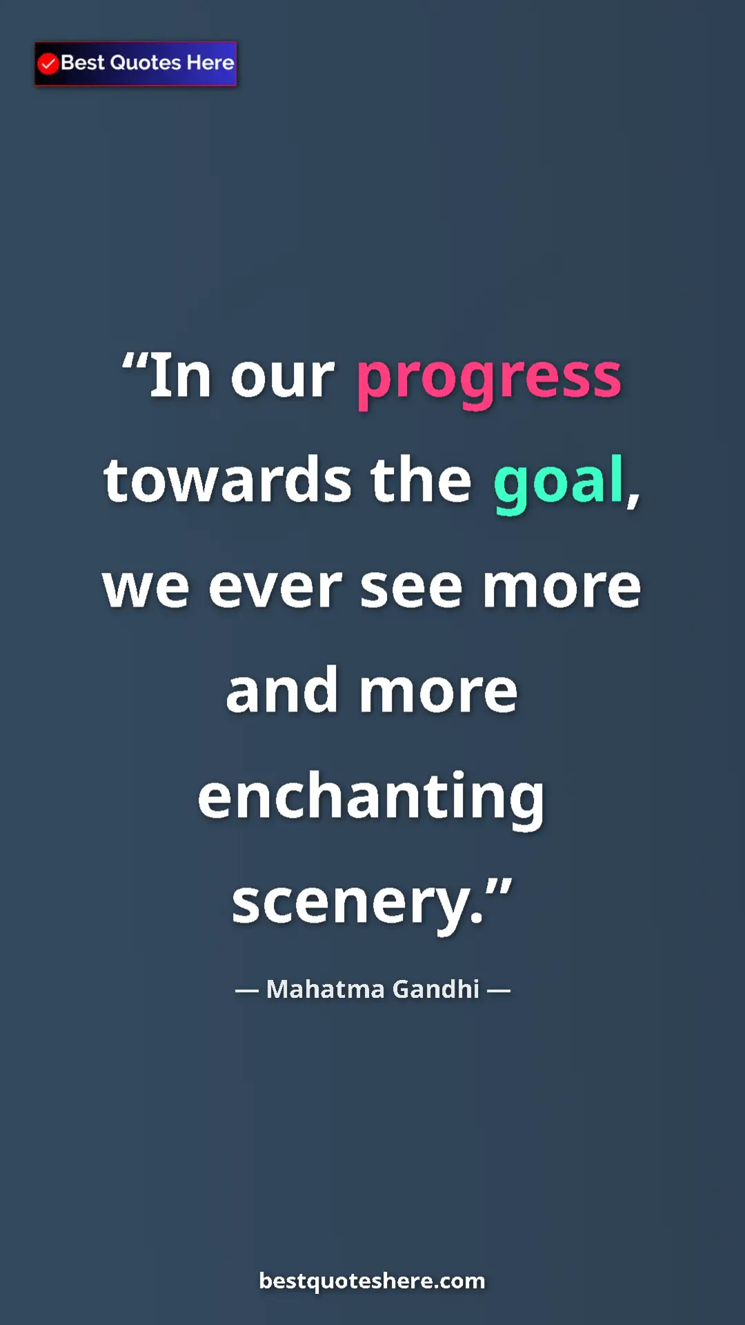 Pinterest quote poster by Mahatma Gandhi: "In our progress towards the goal, we ever see more and more..."
