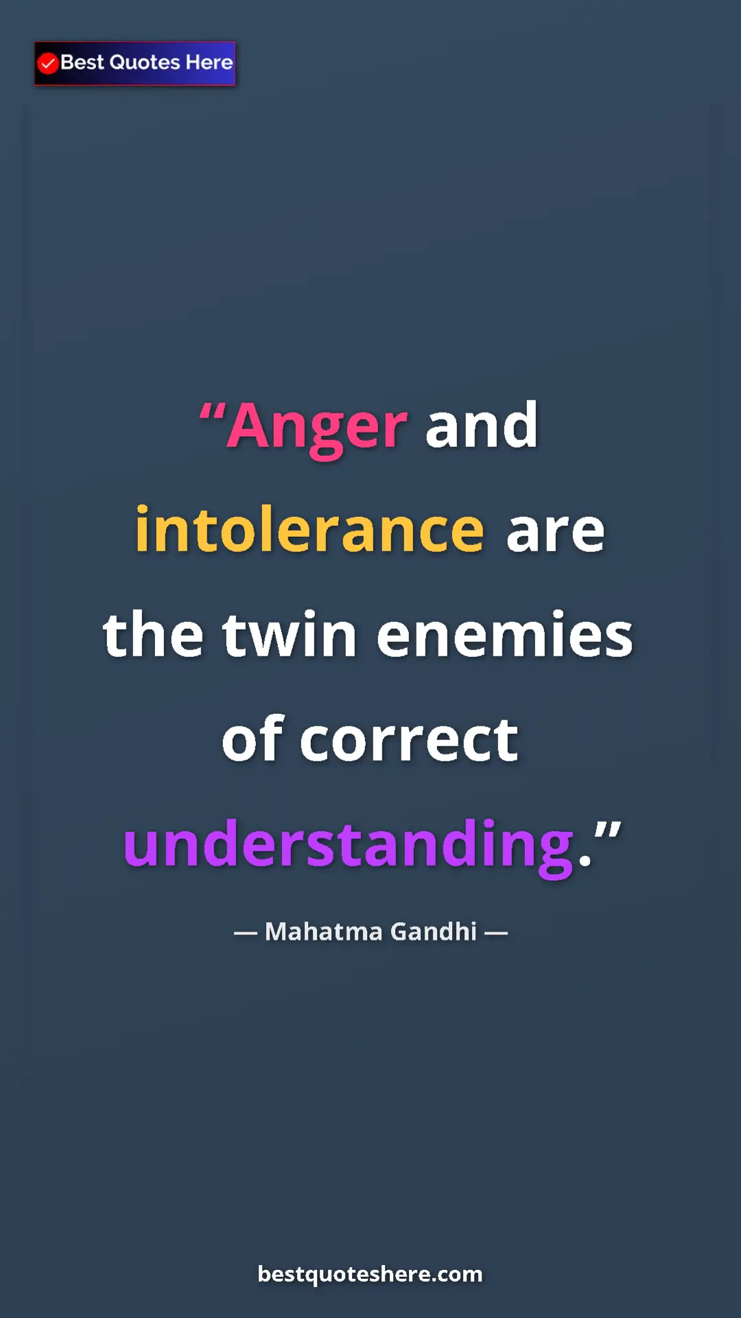 Mahatma Gandhi Quote Card: "Anger and intolerance are the twin enemies of correct unders" Pinterest quote poster by Mahatma Gandhi: "Anger and intolerance are the twin enemies of correct unders"
