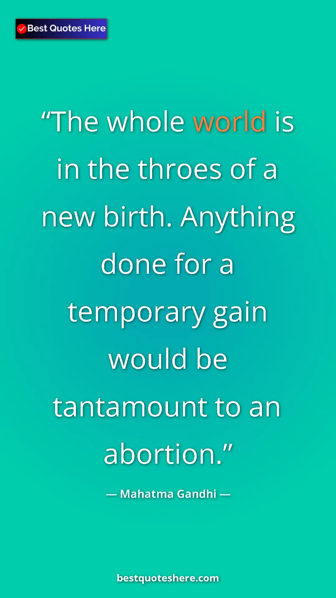 Pinterest quote poster by Mahatma Gandhi: "The whole world is in the throes of a new birth. Anything..."