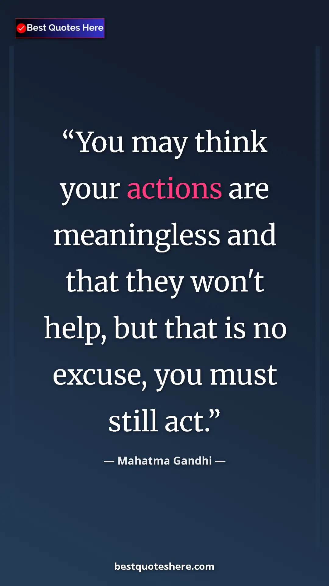 Pinterest quote poster by Mahatma Gandhi: "You may think your actions are meaningless and that they..."