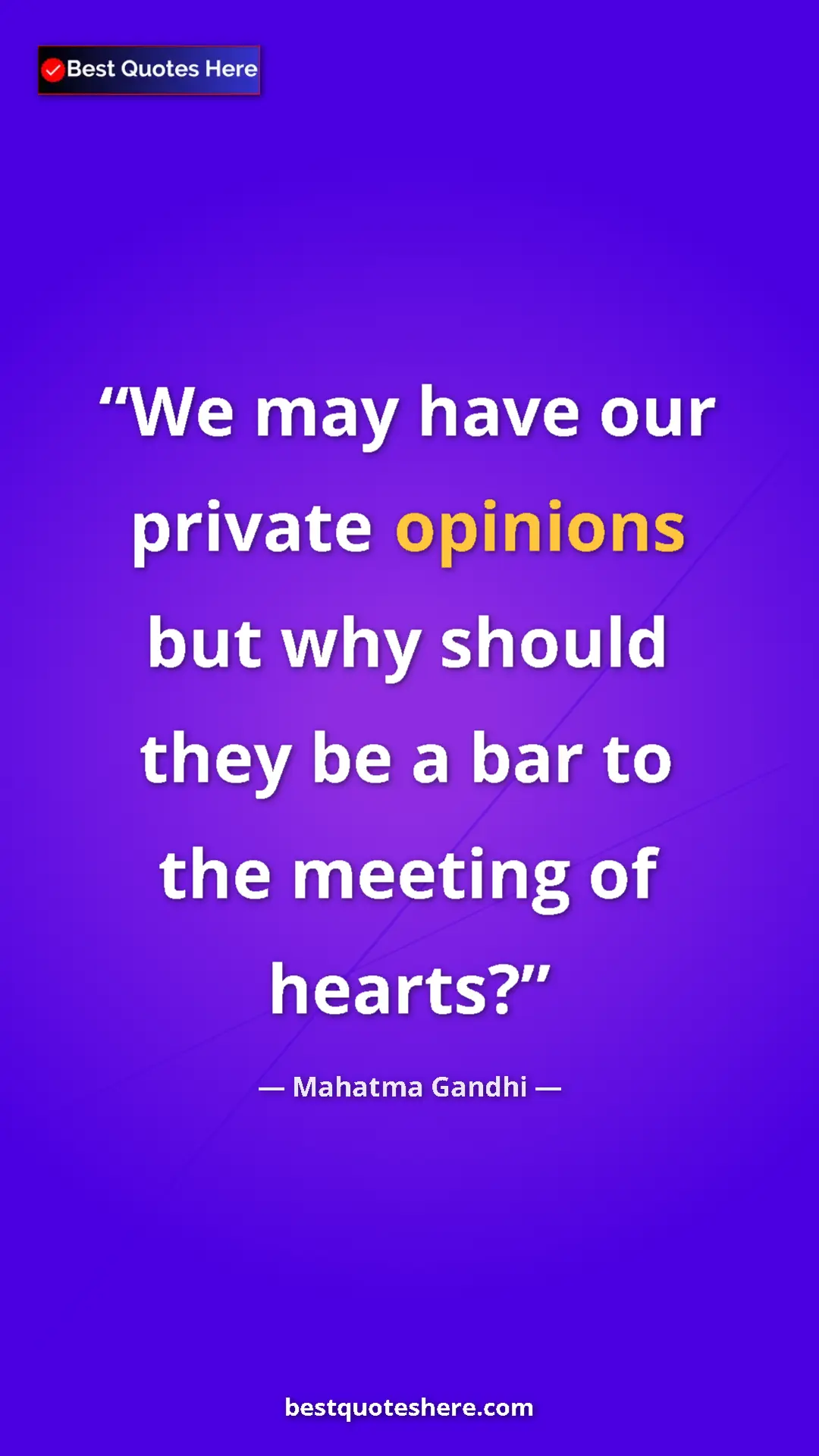 Pinterest quote poster by Mahatma Gandhi: "We may have our private opinions but why should they be a..."