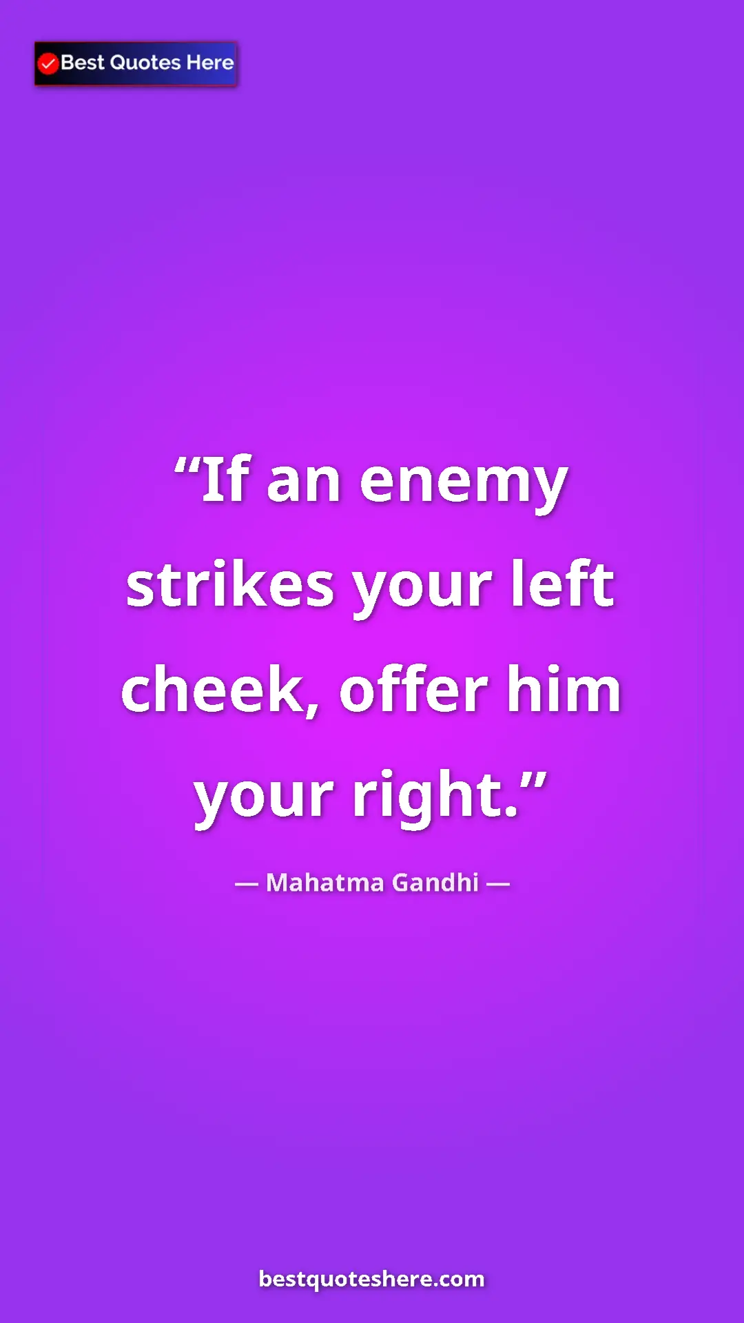 Pinterest quote poster by Mahatma Gandhi: "If an enemy strikes your left cheek, offer him your right."