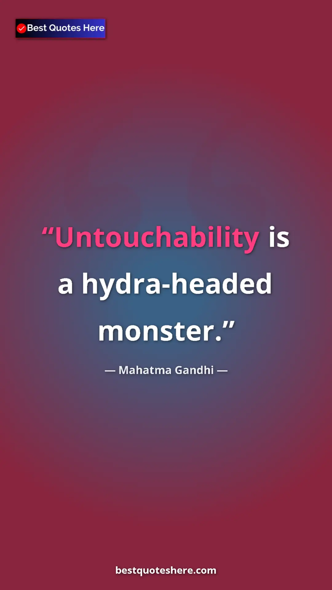 Mahatma Gandhi Quote Card: "Untouchability is a hydra-headed monster." Pinterest quote poster by Mahatma Gandhi: "Untouchability is a hydra-headed monster."