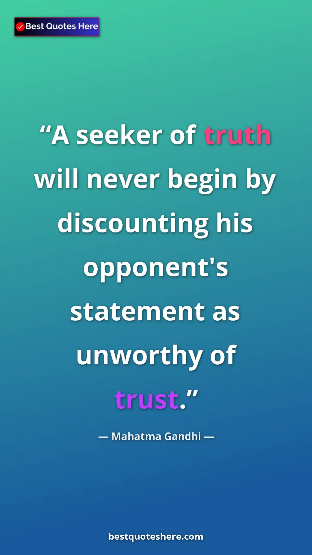 Pinterest quote poster by Mahatma Gandhi: "A seeker of truth will never begin by discounting his..."