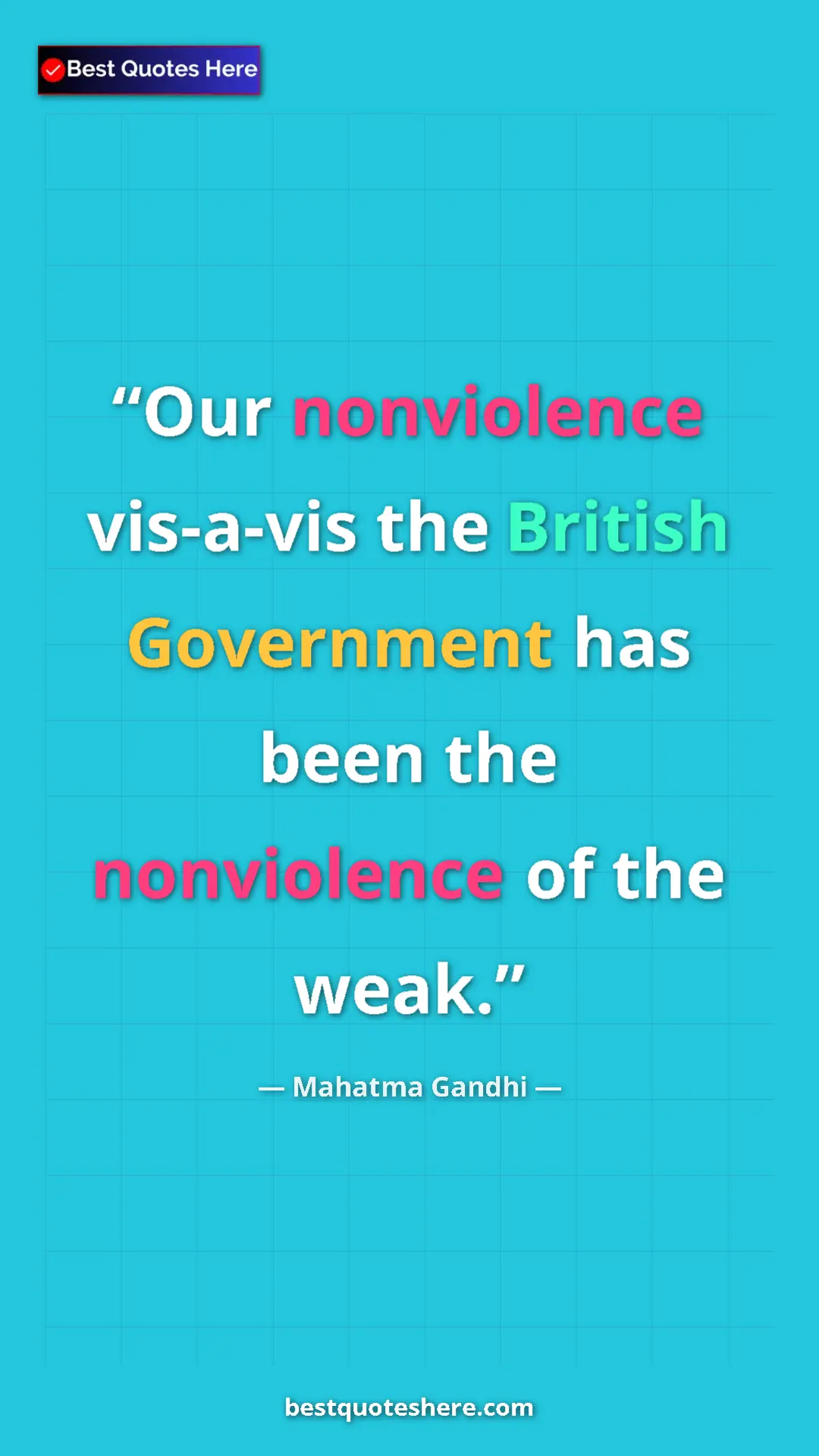 Mahatma Gandhi Quote Card: "Our nonviolence vis-а-vis the British Government has been..." Pinterest quote poster by Mahatma Gandhi: "Our nonviolence vis-а-vis the British Government has been..."