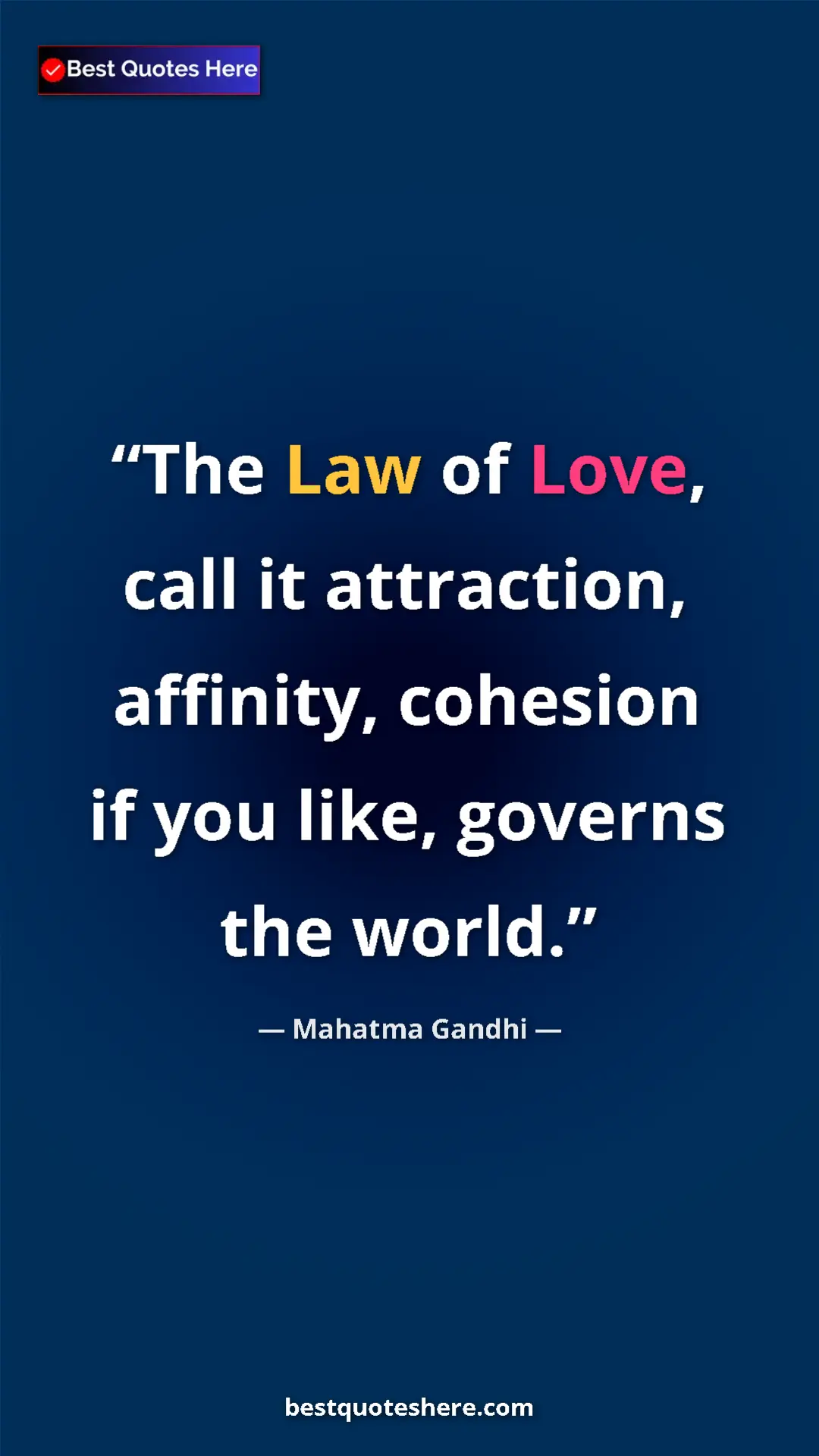 Pinterest quote poster by Mahatma Gandhi: "The Law of Love, call it attraction, affinity, cohesion if..."
