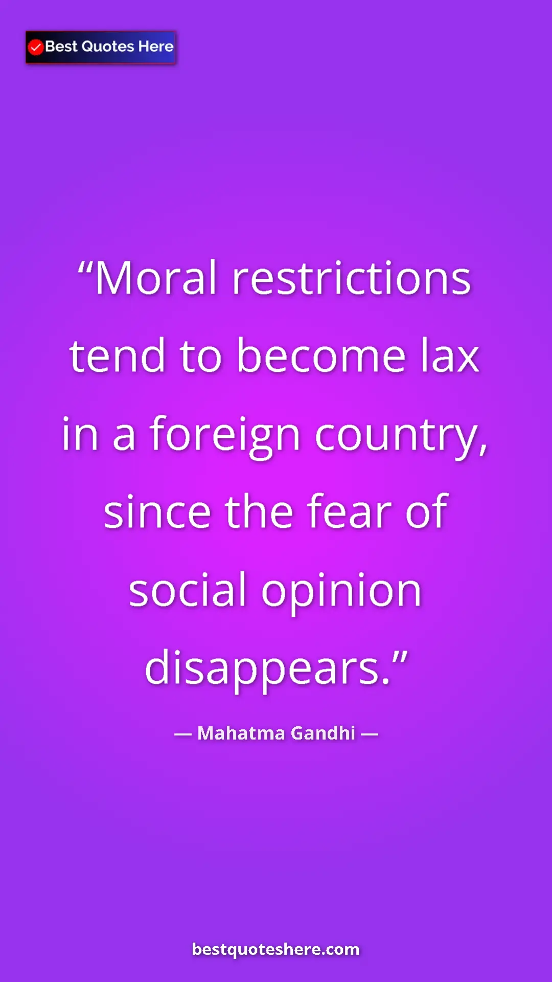 Pinterest quote poster by Mahatma Gandhi: "Moral restrictions tend to become lax in a foreign country,..."
