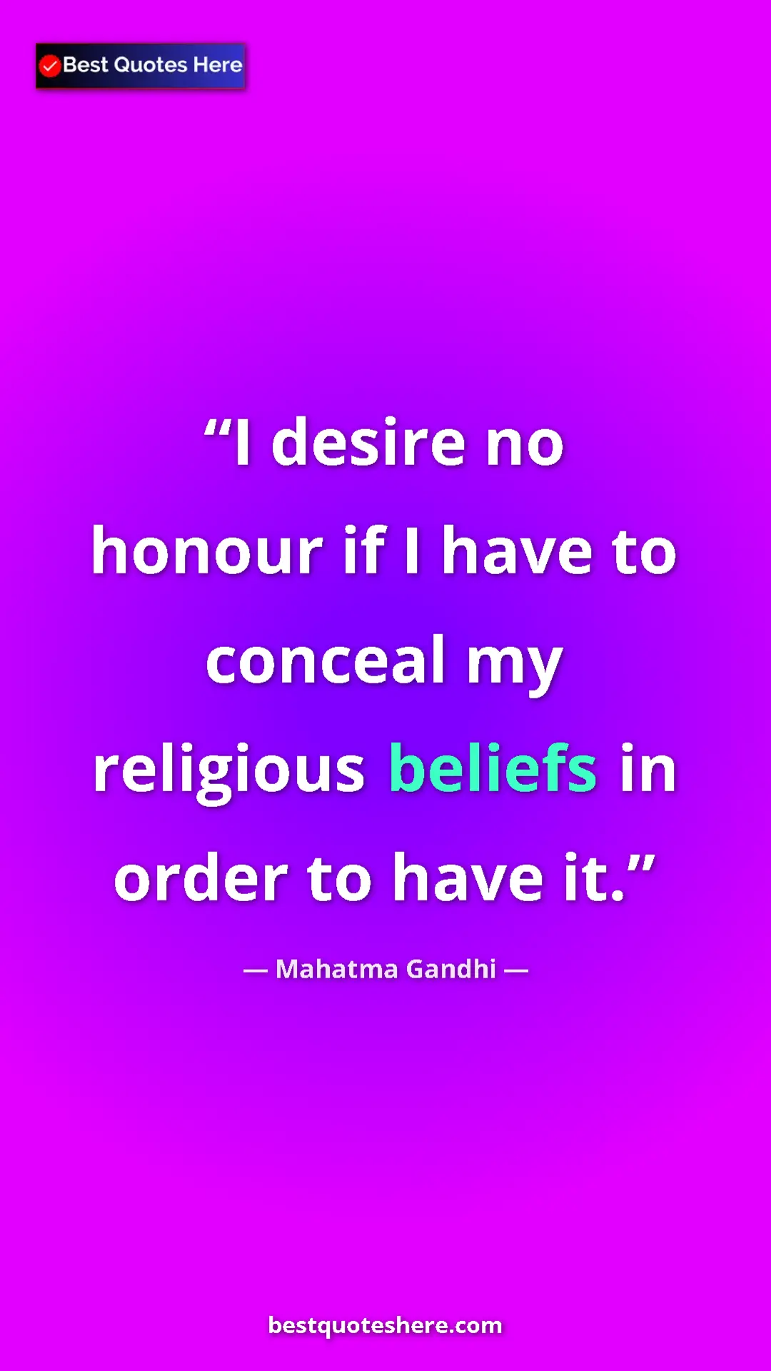 Pinterest quote poster by Mahatma Gandhi: "I desire no honour if I have to conceal my religious..."