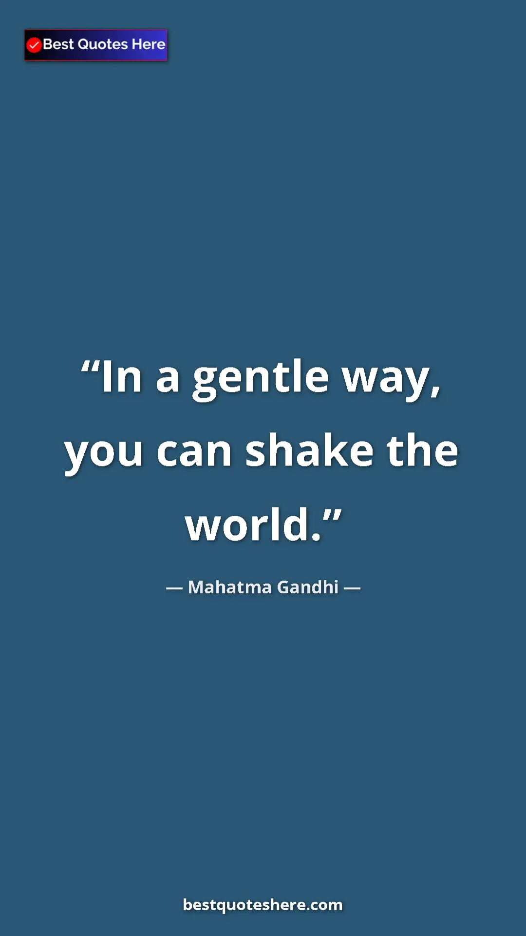 Pinterest quote poster by Mahatma Gandhi: "In a gentle way, you can shake the world."